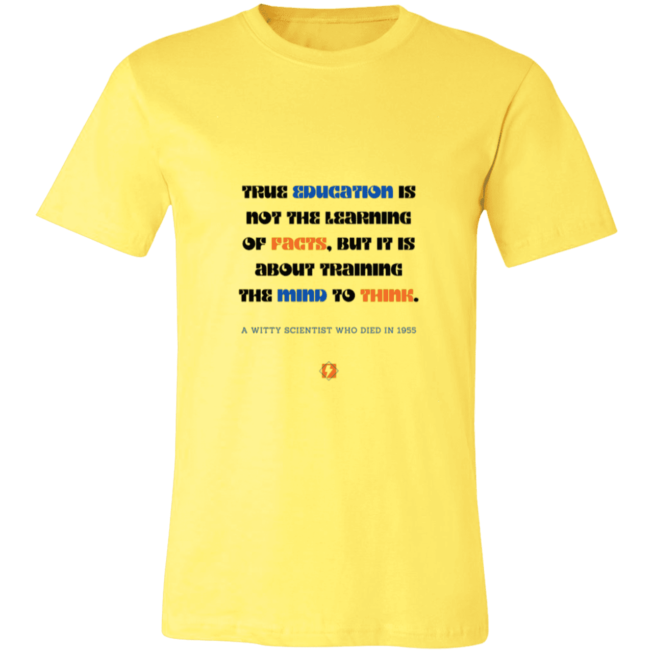 Men's T-Shirt Jersey Pre-shrunk Cotton 3001C with inspiring Einstein quote: E107 - True education is about learning to think - Color: Yellow