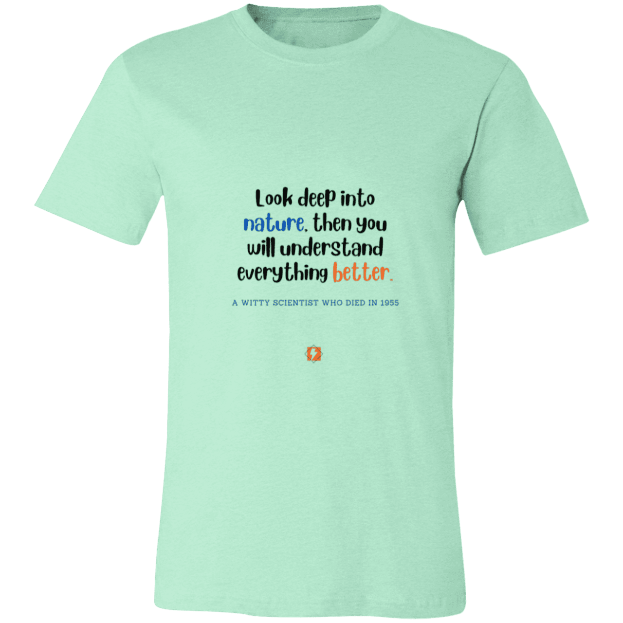 Men's T-Shirt Jersey Pre-shrunk Cotton 3001C with inspiring Einstein quote: E108 - Look to nature to understand everything - Color: Heather Mint