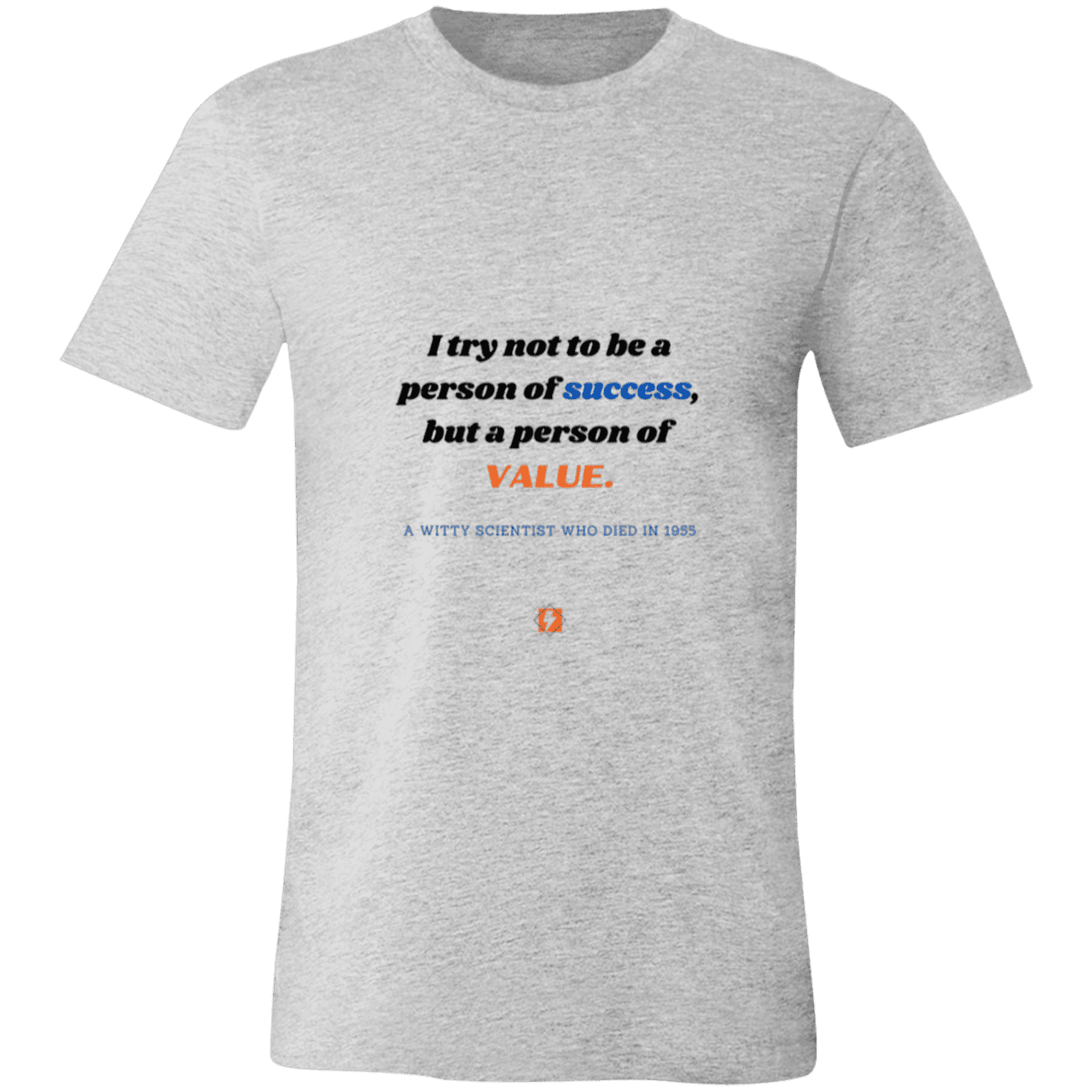 Men's T-Shirt Jersey Pre-shrunk Cotton 3001C with inspiring Einstein quote: E109 - Strive to be a person of value, not success - Color: Athletic Heather