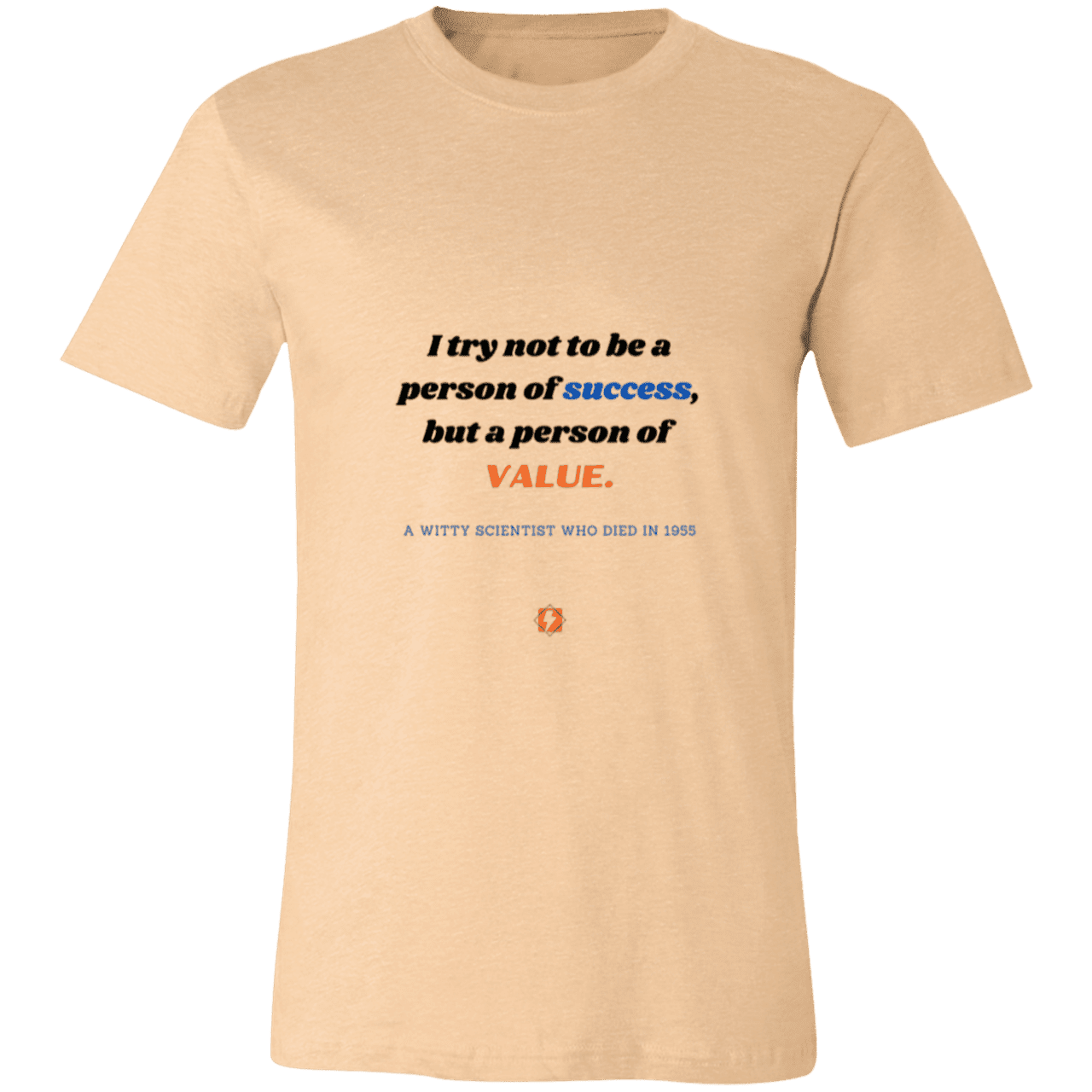 Men's T-Shirt Jersey Pre-shrunk Cotton 3001C with inspiring Einstein quote: E109 - Strive to be a person of value, not success - Color: Heather Sand Dune