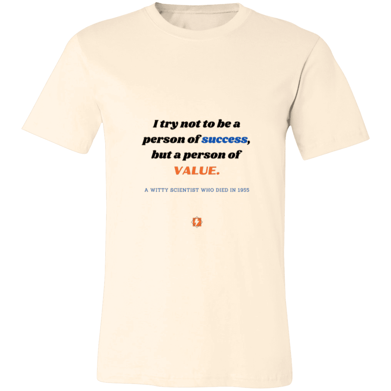 Men's T-Shirt Jersey Pre-shrunk Cotton 3001C with inspiring Einstein quote: E109 - Strive to be a person of value, not success - Color: Natural