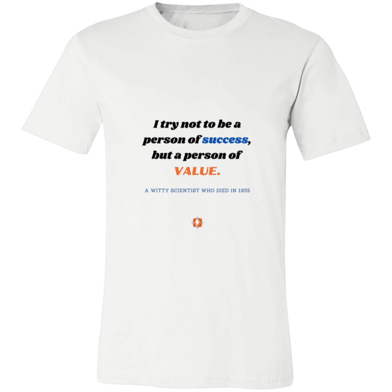 Men's T-Shirt Jersey Pre-shrunk Cotton 3001C with inspiring Einstein quote: E109 - Strive to be a person of value, not success - Color: White