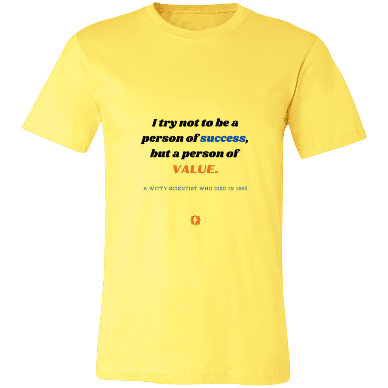 Men's T-Shirt Jersey Pre-shrunk Cotton 3001C with inspiring Einstein quote: E109 - Strive to be a person of value, not success - Color: Yellow