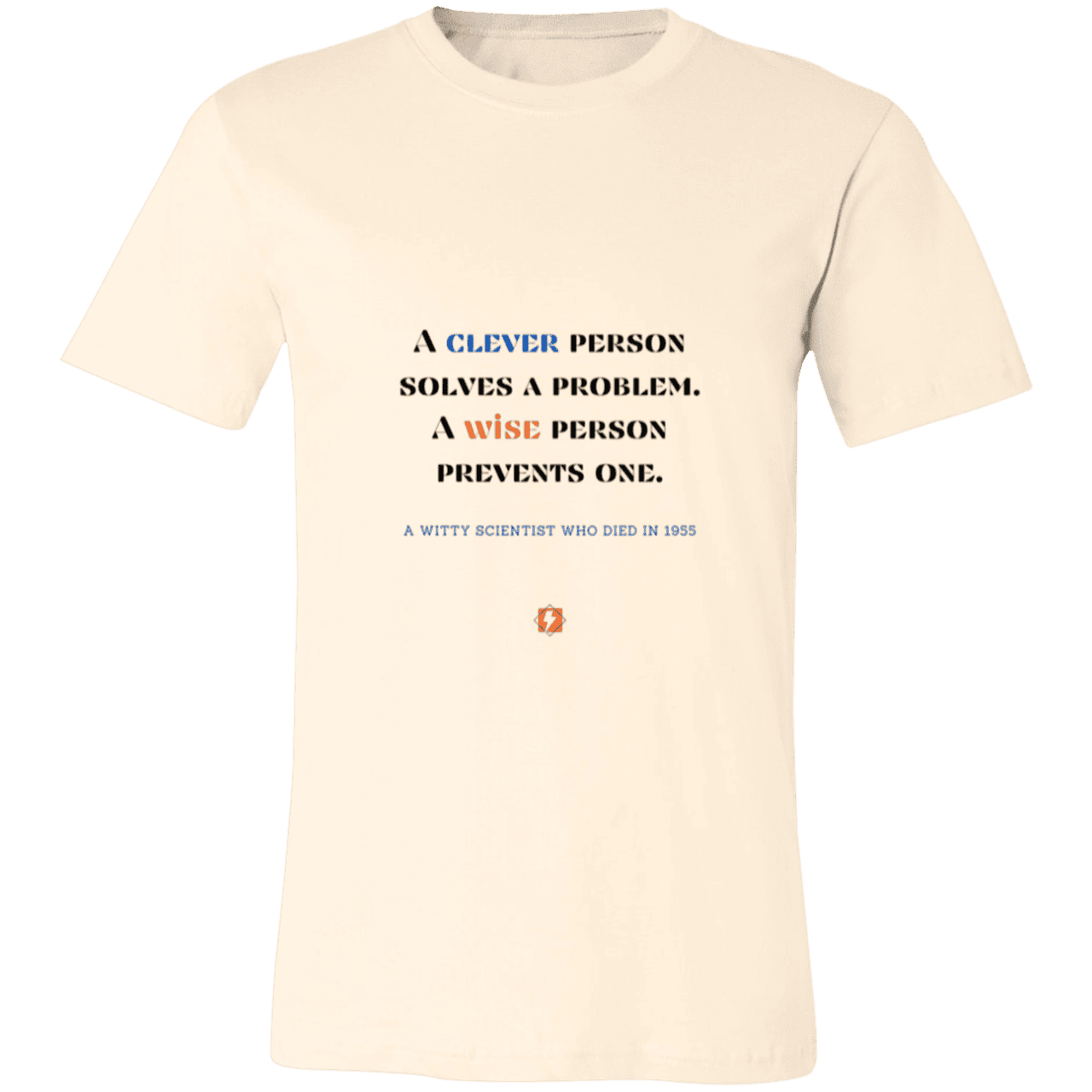 Men's T-Shirt Jersey Pre-shrunk Cotton 3001C with inspiring Einstein quote: E110 - Be clever, but better to be wise - Color: Natural