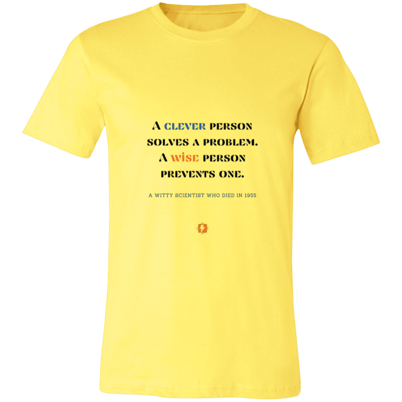 Men's T-Shirt Jersey Pre-shrunk Cotton 3001C with inspiring Einstein quote: E110 - Be clever, but better to be wise - Color: Yellow