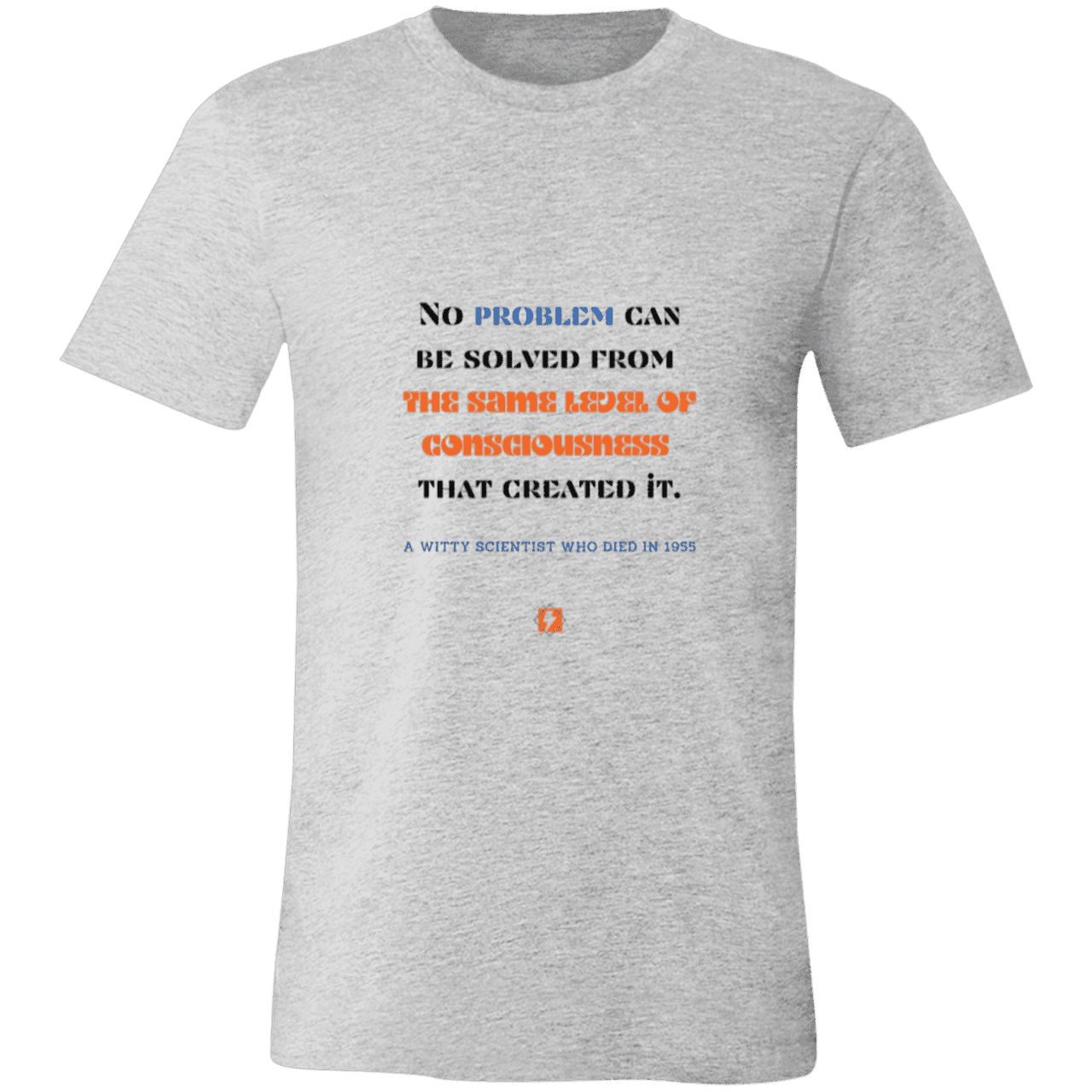 Men's T-Shirt Jersey Pre-shrunk Cotton 3001C with inspiring Einstein quote: E111 - Problem solving needs fresh thinking - Color: Athletic Heather