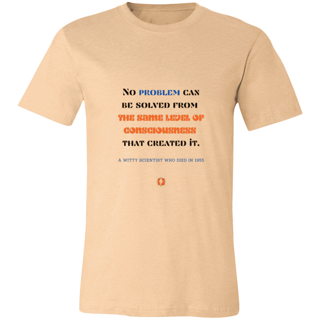 Men's T-Shirt Jersey Pre-shrunk Cotton 3001C with inspiring Einstein quote: E111 - Problem solving needs fresh thinking - Color: Heather Sand Dune