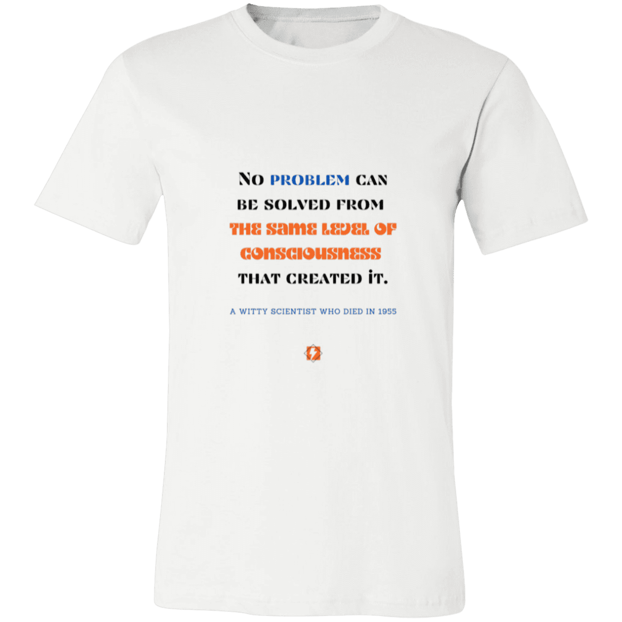 Men's T-Shirt Jersey Pre-shrunk Cotton 3001C with inspiring Einstein quote: E111 - Problem solving needs fresh thinking - Color: White