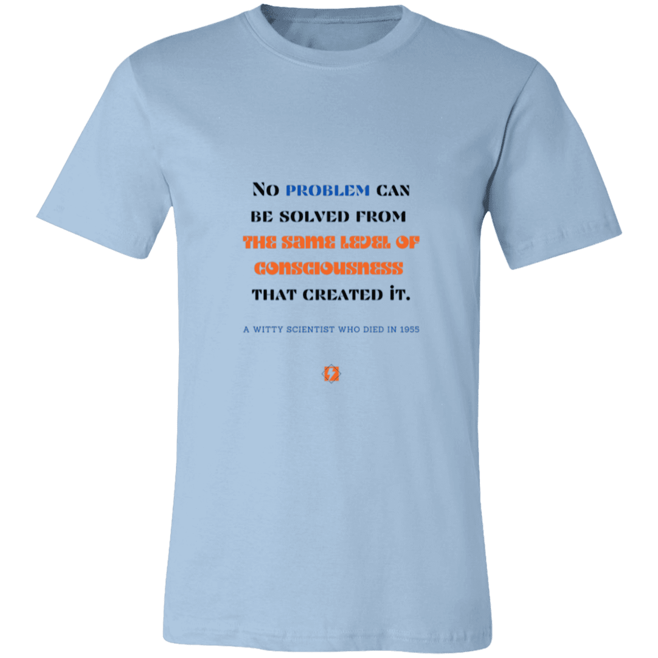 Men's T-Shirt Jersey Pre-shrunk Cotton 3001C with inspiring Einstein quote: E111 - Problem solving needs fresh thinking - Color: Light Blue