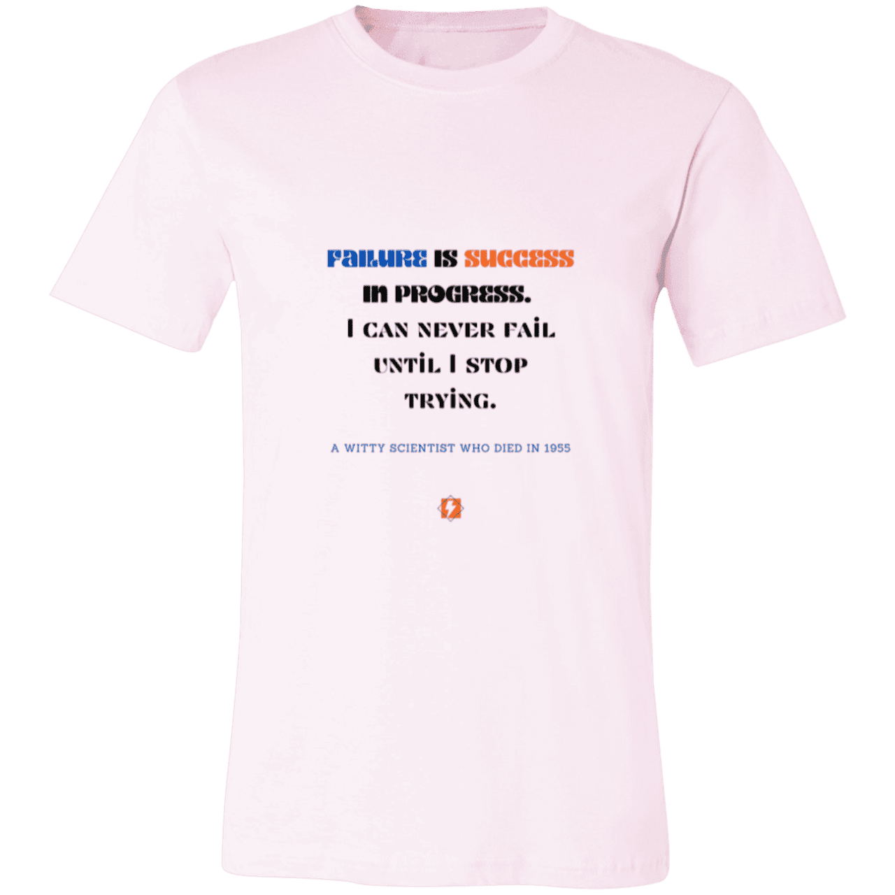 Men's T-Shirt Jersey Pre-shrunk Cotton 3001C with inspiring Einstein quote: E112 - Failure is success in progress - Color: Soft Pink