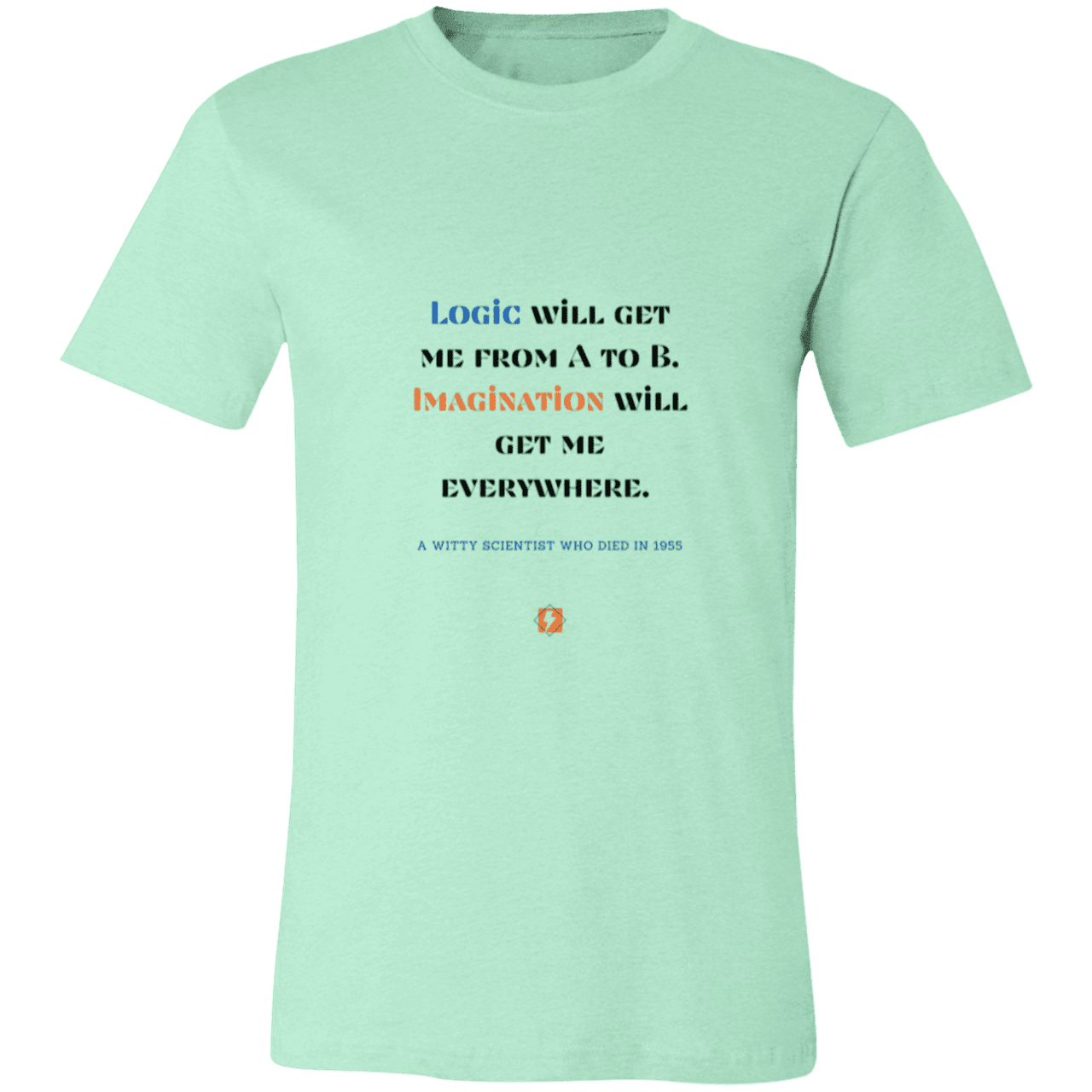 Men's T-Shirt Jersey Pre-shrunk Cotton 3001C with inspiring Einstein quote: E113 - Imagination will get you where logic can't - Color: Heather Mint