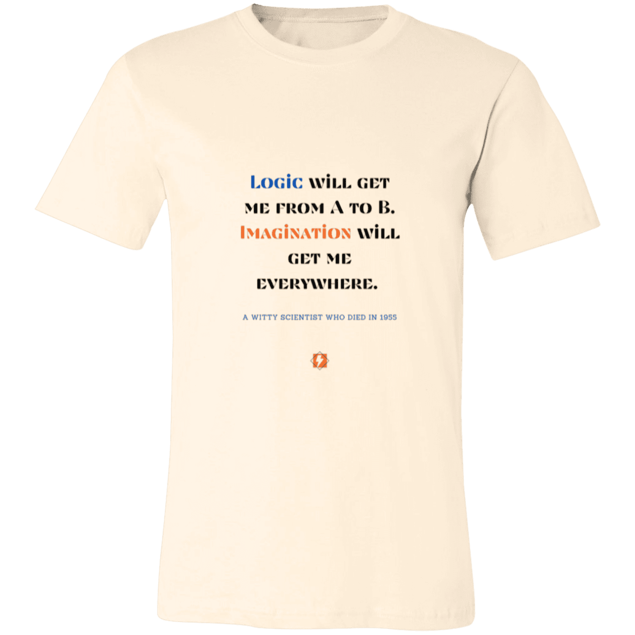 Men's T-Shirt Jersey Pre-shrunk Cotton 3001C with inspiring Einstein quote: E113 - Imagination will get you where logic can't - Color: Natural