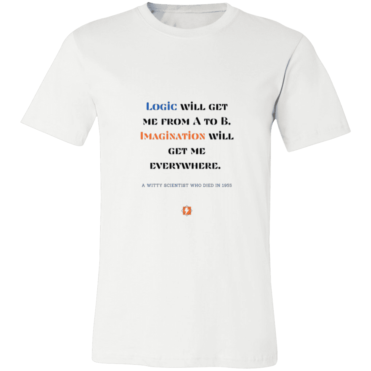 Men's T-Shirt Jersey Pre-shrunk Cotton 3001C with inspiring Einstein quote: E113 - Imagination will get you where logic can't - Color: White