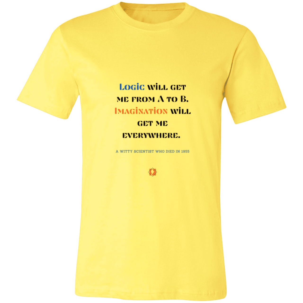 Men's T-Shirt Jersey Pre-shrunk Cotton 3001C with inspiring Einstein quote: E113 - Imagination will get you where logic can't - Color: Yellow