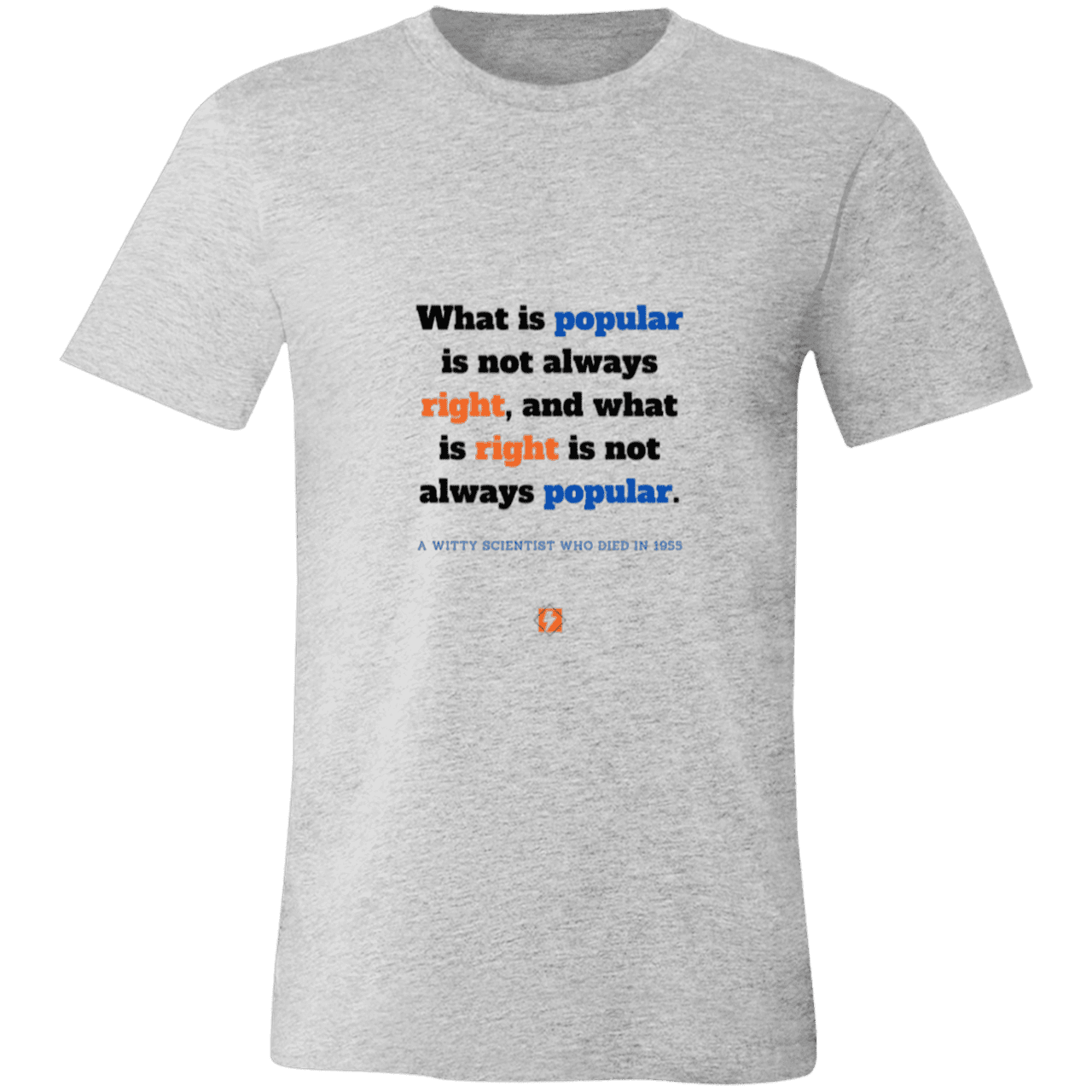 Men's T-Shirt Jersey Pre-shrunk Cotton 3001C with inspiring Einstein quote: E114 - Popular and right are two different things - Color: Athletic Heather