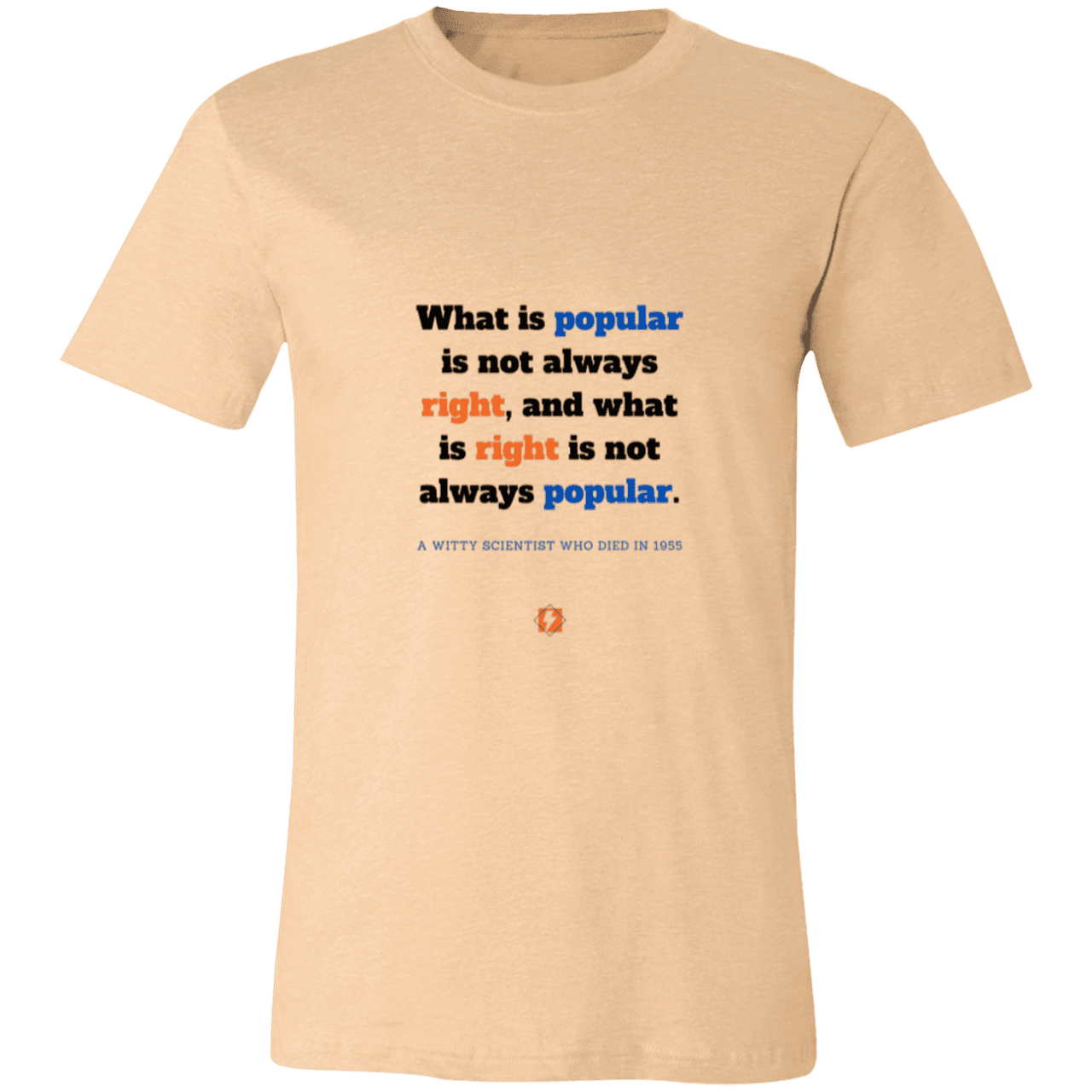 Men's T-Shirt Jersey Pre-shrunk Cotton 3001C with inspiring Einstein quote: E114 - Popular and right are two different things - Color: Heather Sand Dune