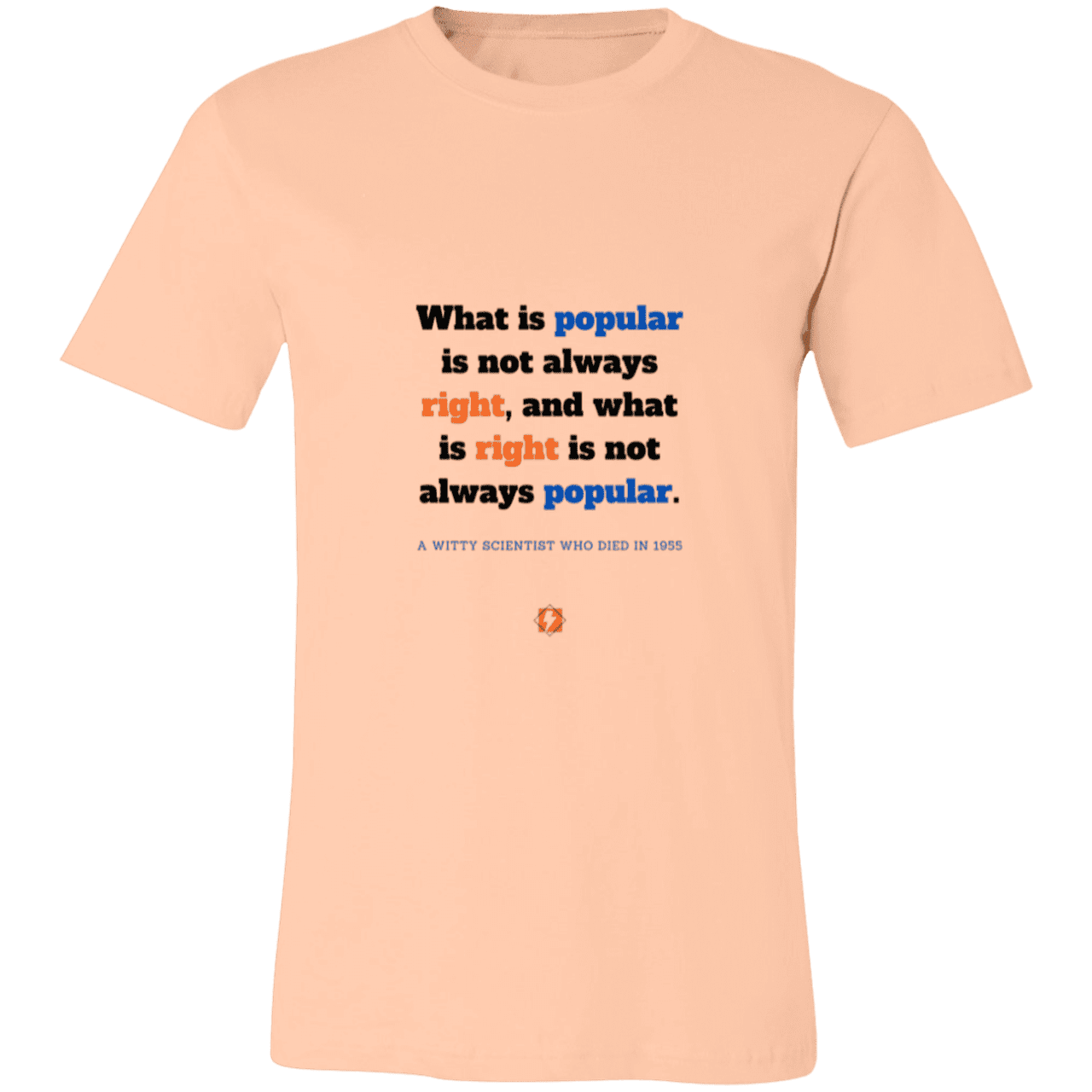 Men's T-Shirt Jersey Pre-shrunk Cotton 3001C with inspiring Einstein quote: E114 - Popular and right are two different things - Color: Heather Peach