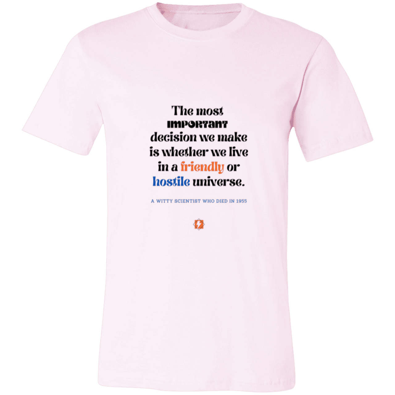 Men's T-Shirt Jersey Pre-shrunk Cotton 3001C with inspiring Einstein quote: E115 - Understanding the nature of the universe is key - Color: Soft Pink