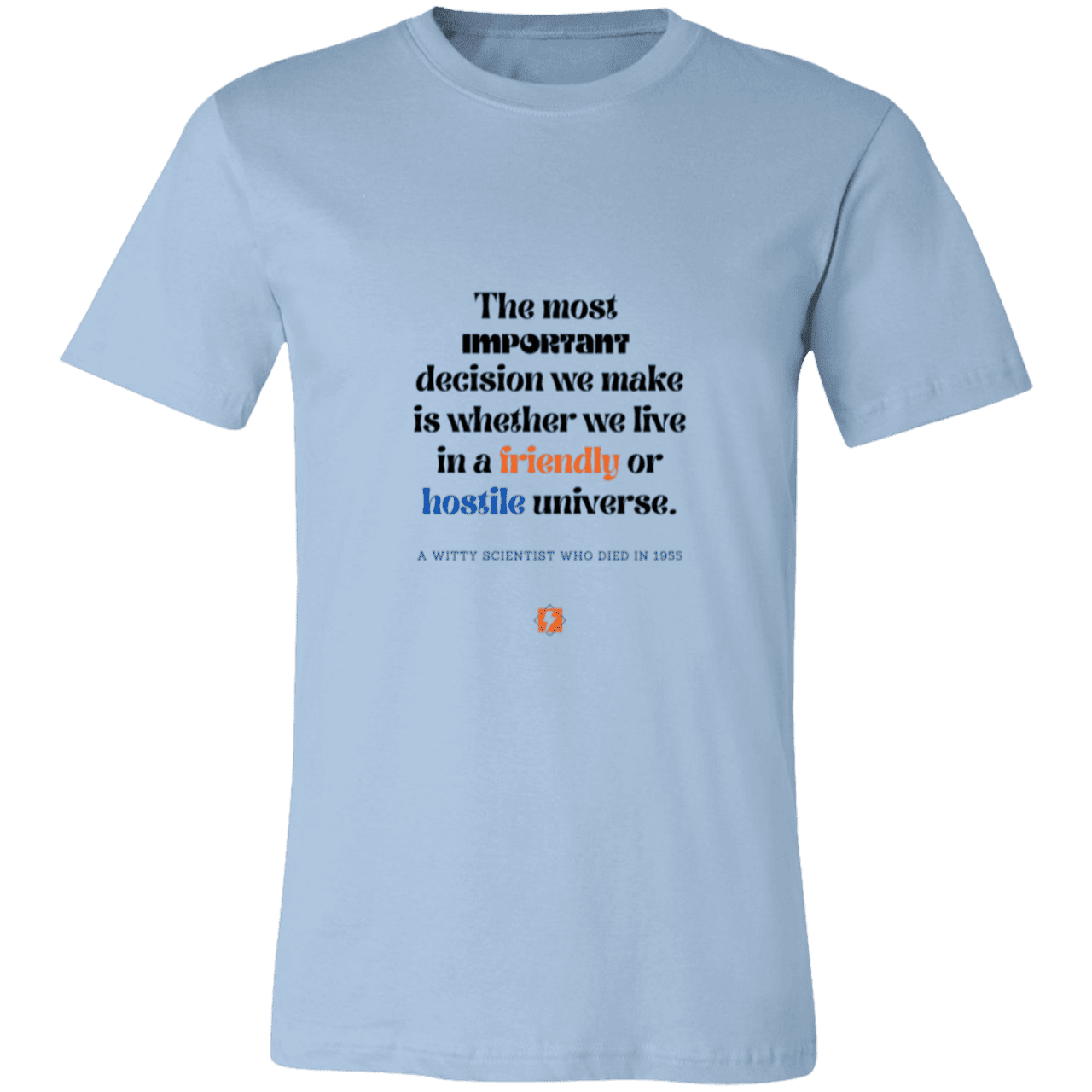 Men's T-Shirt Jersey Pre-shrunk Cotton 3001C with inspiring Einstein quote: E115 - Understanding the nature of the universe is key - Color: Light Blue