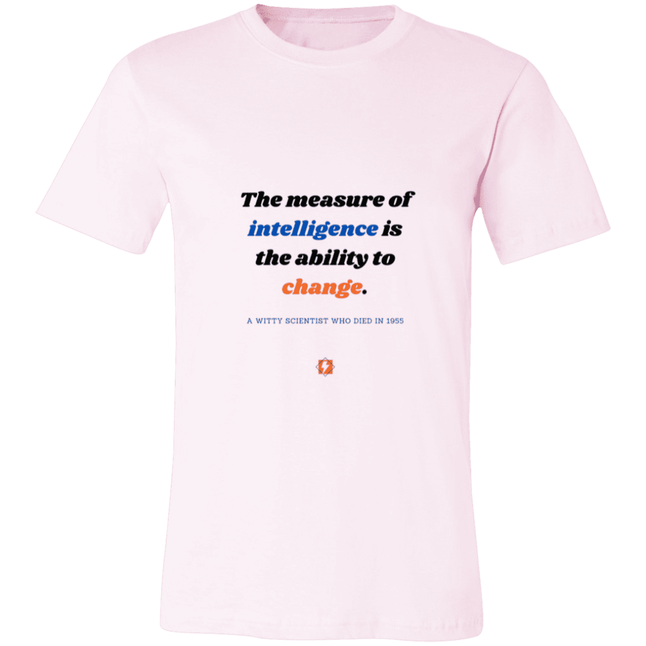 Men's T-Shirt Jersey Pre-shrunk Cotton 3001C with inspiring Einstein quote: E117 - Intelligence is the ability to change - Color: Soft Pink