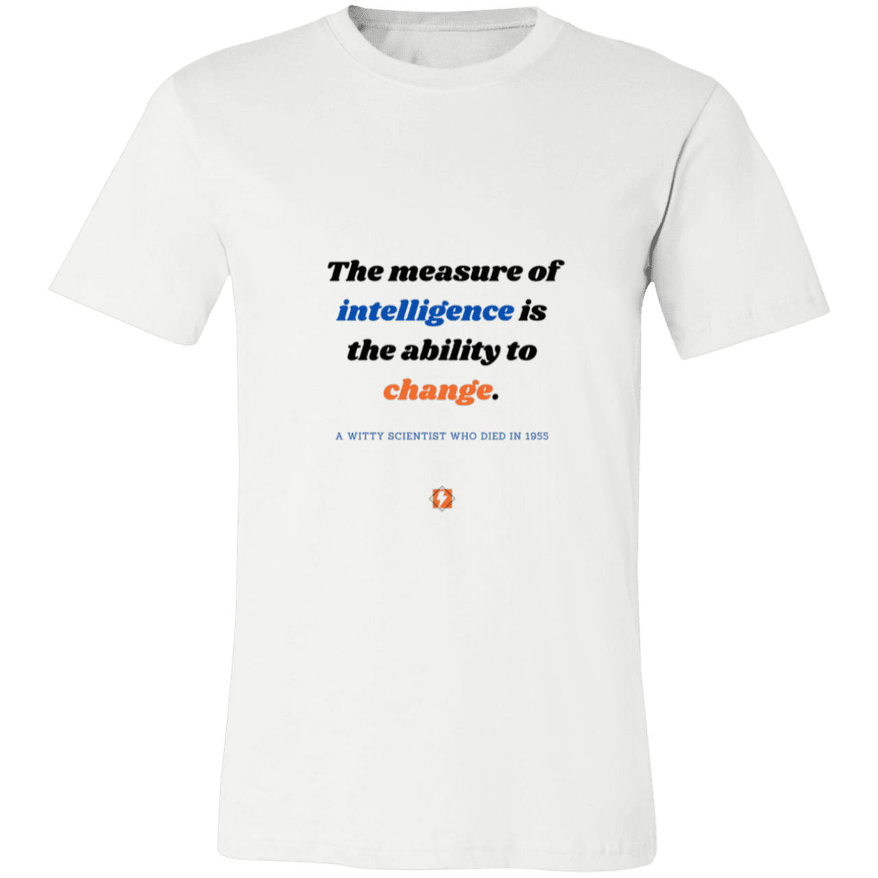 Men's T-Shirt Jersey Pre-shrunk Cotton 3001C with inspiring Einstein quote: E117 - Intelligence is the ability to change - Color: White