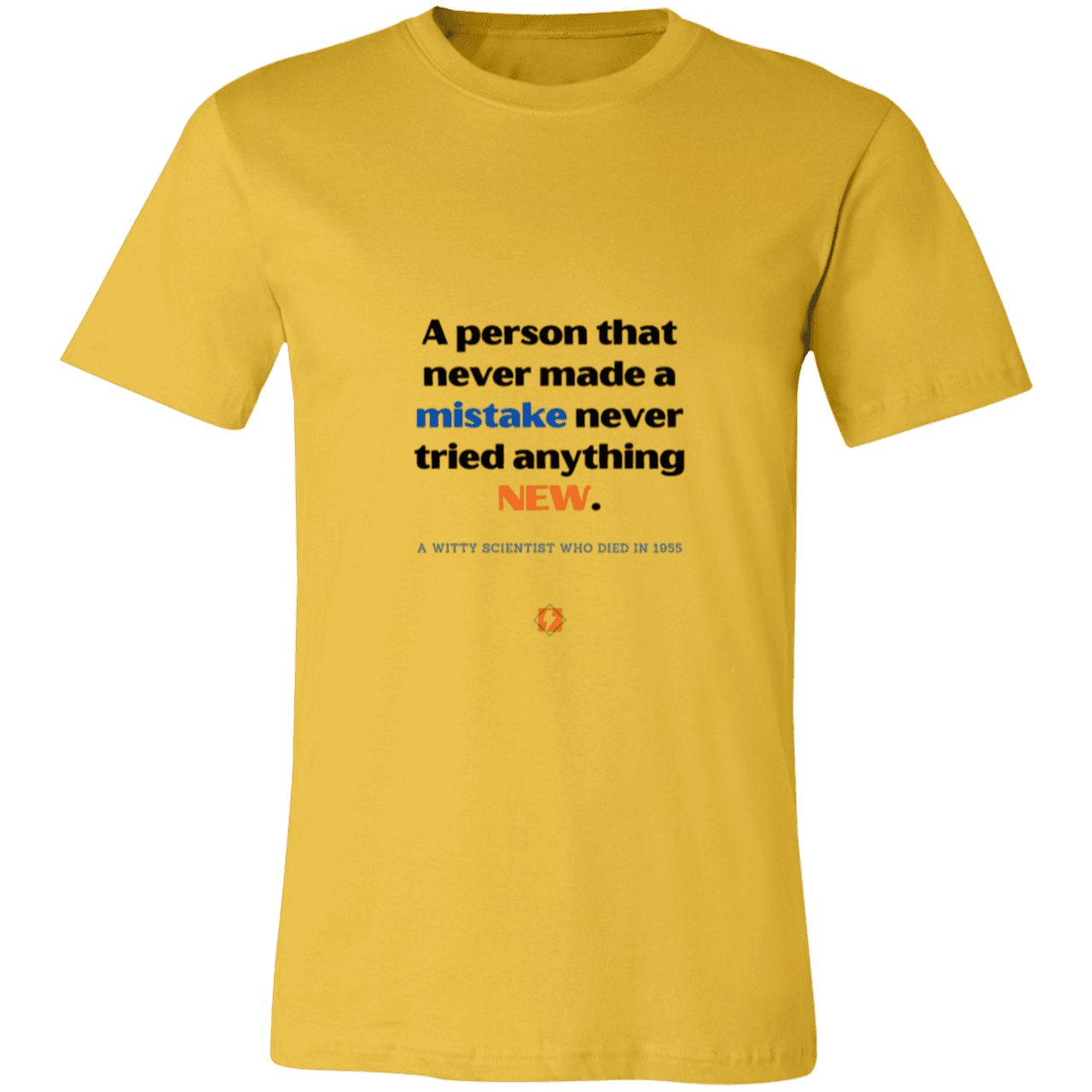 Men's T-Shirt Jersey Pre-shrunk Cotton 3001C with inspiring Einstein quote: E118 - Try new things and learn from mistakes - Color: Maize Yellow