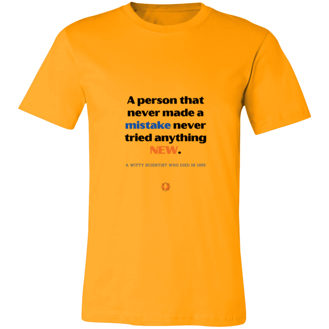 Men's T-Shirt Jersey Pre-shrunk Cotton 3001C with inspiring Einstein quote: E118 - Try new things and learn from mistakes - Color: Gold