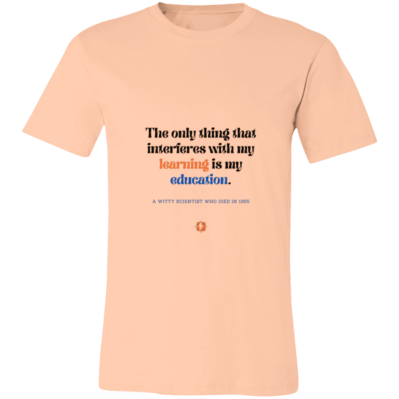 Men's T-Shirt Jersey Pre-shrunk Cotton 3001C with inspiring Einstein quote: E120 - Don't let education interfere with your learning - Color: Heather Peach