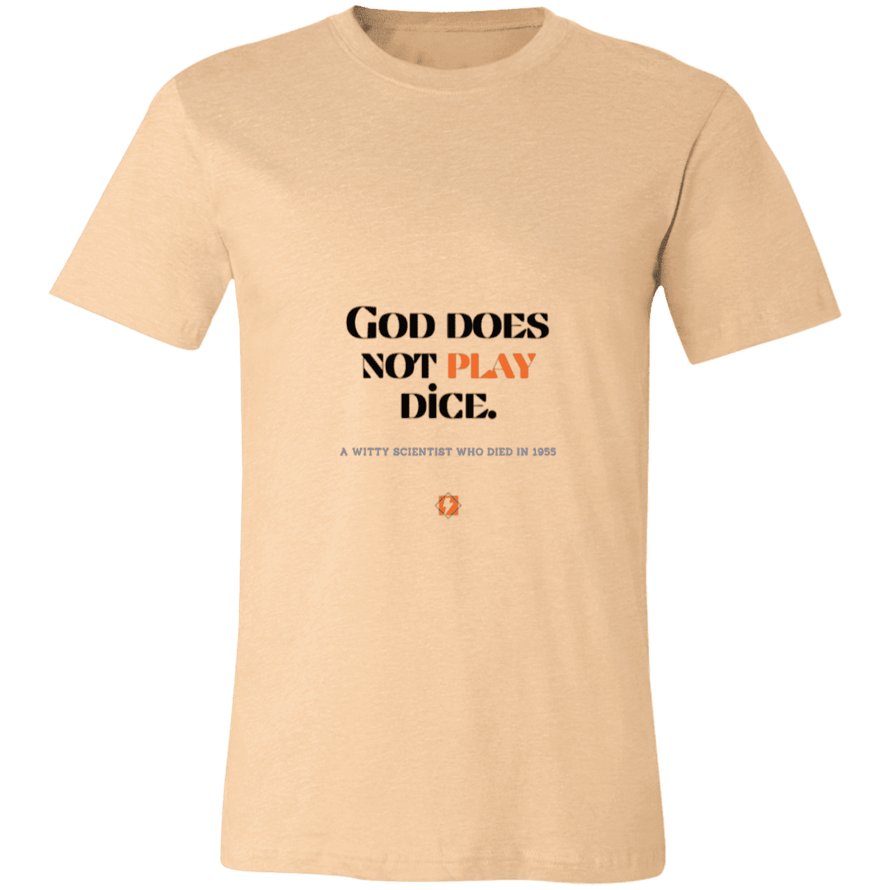 Men's T-Shirt Jersey Pre-shrunk Cotton 3001C with inspiring Einstein quote: E121 - God does not play dice - Color: Heather Sand Dune