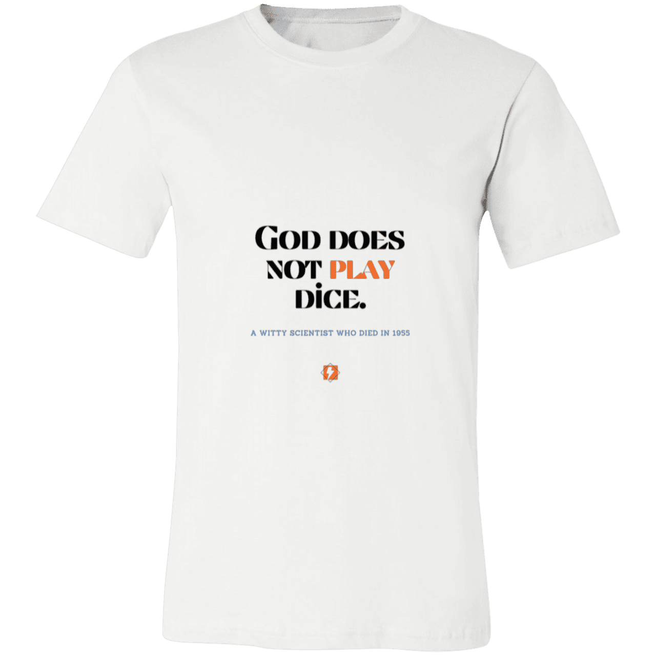 Men's T-Shirt Jersey Pre-shrunk Cotton 3001C with inspiring Einstein quote: E121 - God does not play dice - Color: White