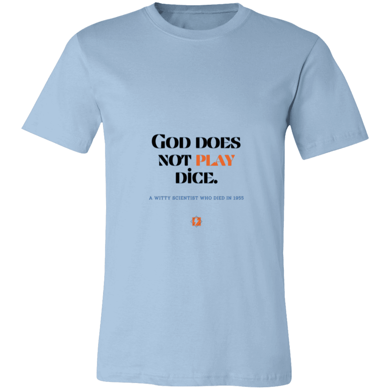 Men's T-Shirt Jersey Pre-shrunk Cotton 3001C with inspiring Einstein quote: E121 - God does not play dice - Color: Light Blue