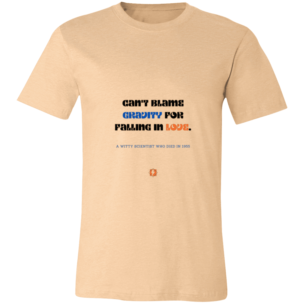 Men's T-Shirt Jersey Pre-shrunk Cotton 3001C with inspiring Einstein quote: E123 - Can't blame gravity for falling in love - Color: Heather Sand Dune