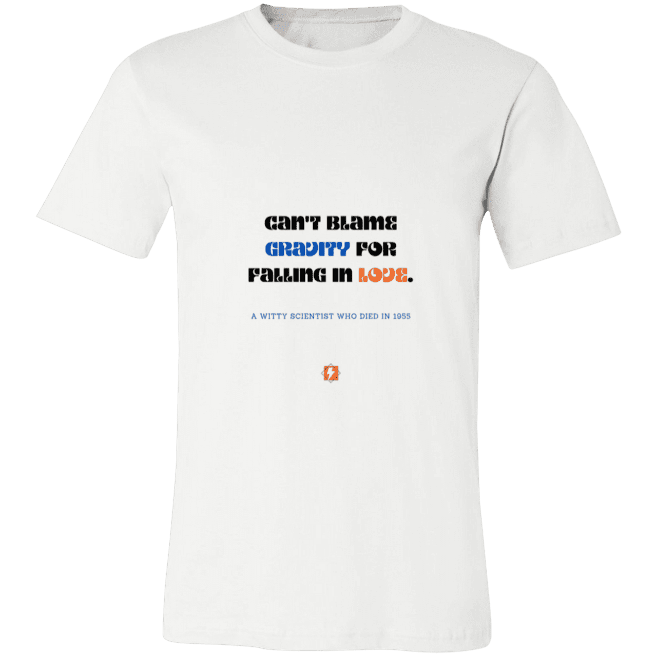 Men's T-Shirt Jersey Pre-shrunk Cotton 3001C with inspiring Einstein quote: E123 - Can't blame gravity for falling in love - Color: White