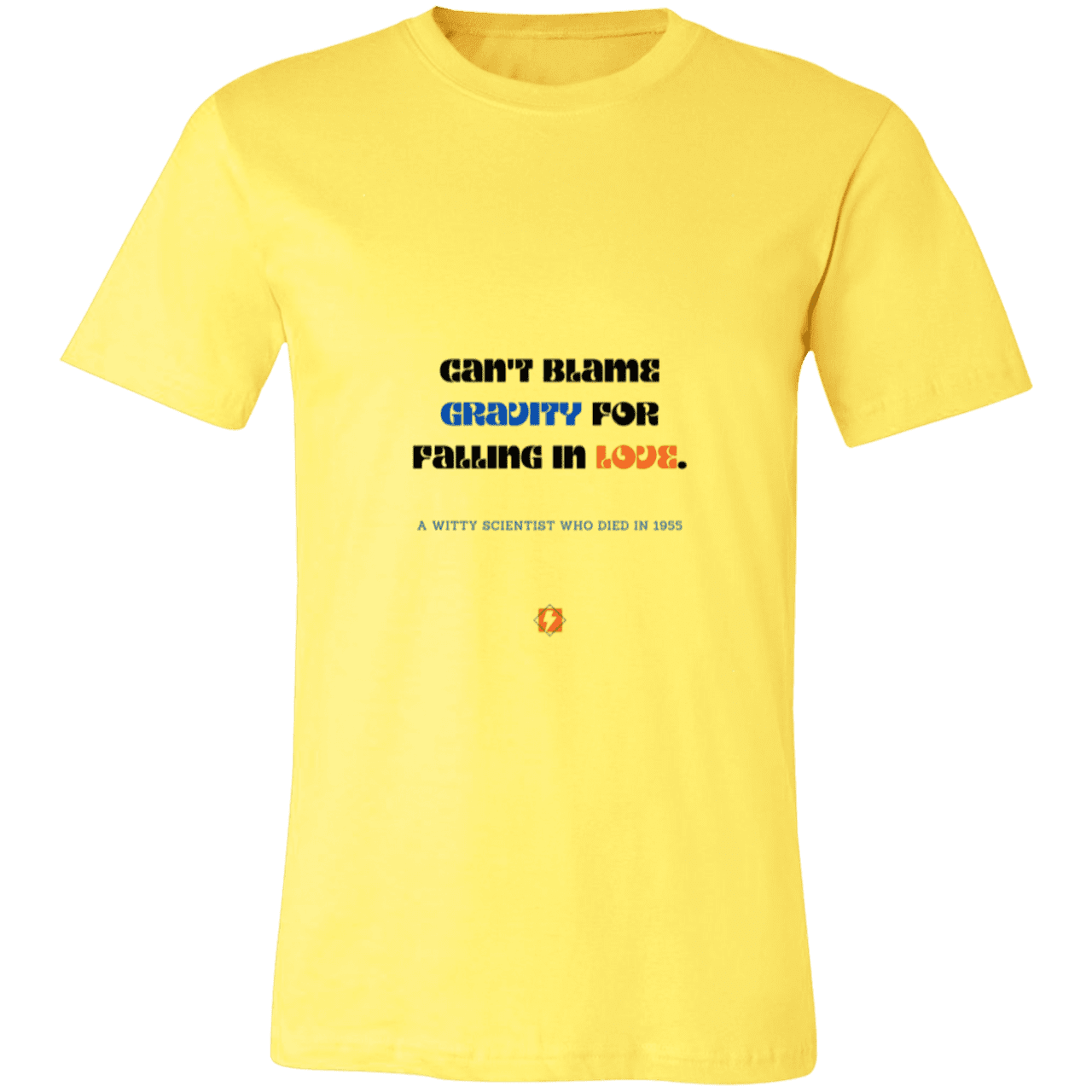 Men's T-Shirt Jersey Pre-shrunk Cotton 3001C with inspiring Einstein quote: E123 - Can't blame gravity for falling in love - Color: Yellow