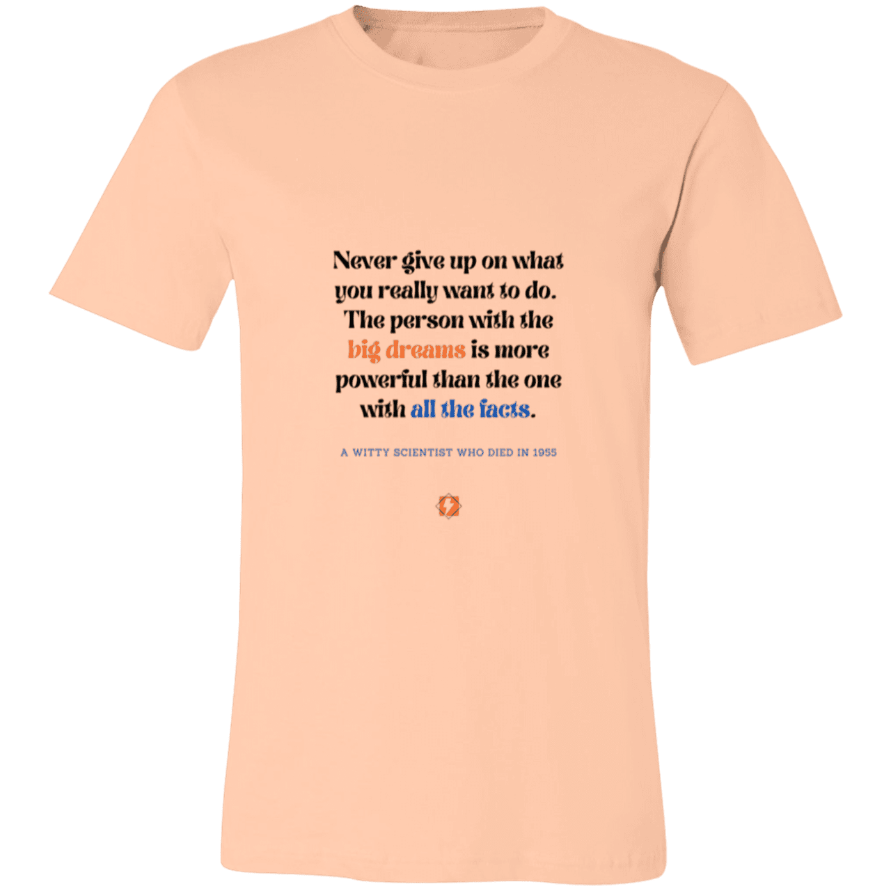 Men's T-Shirt Jersey Pre-shrunk Cotton 3001C with inspiring Einstein quote: E125 - Big dreams trump knowledge and facts - Color: Heather Peach