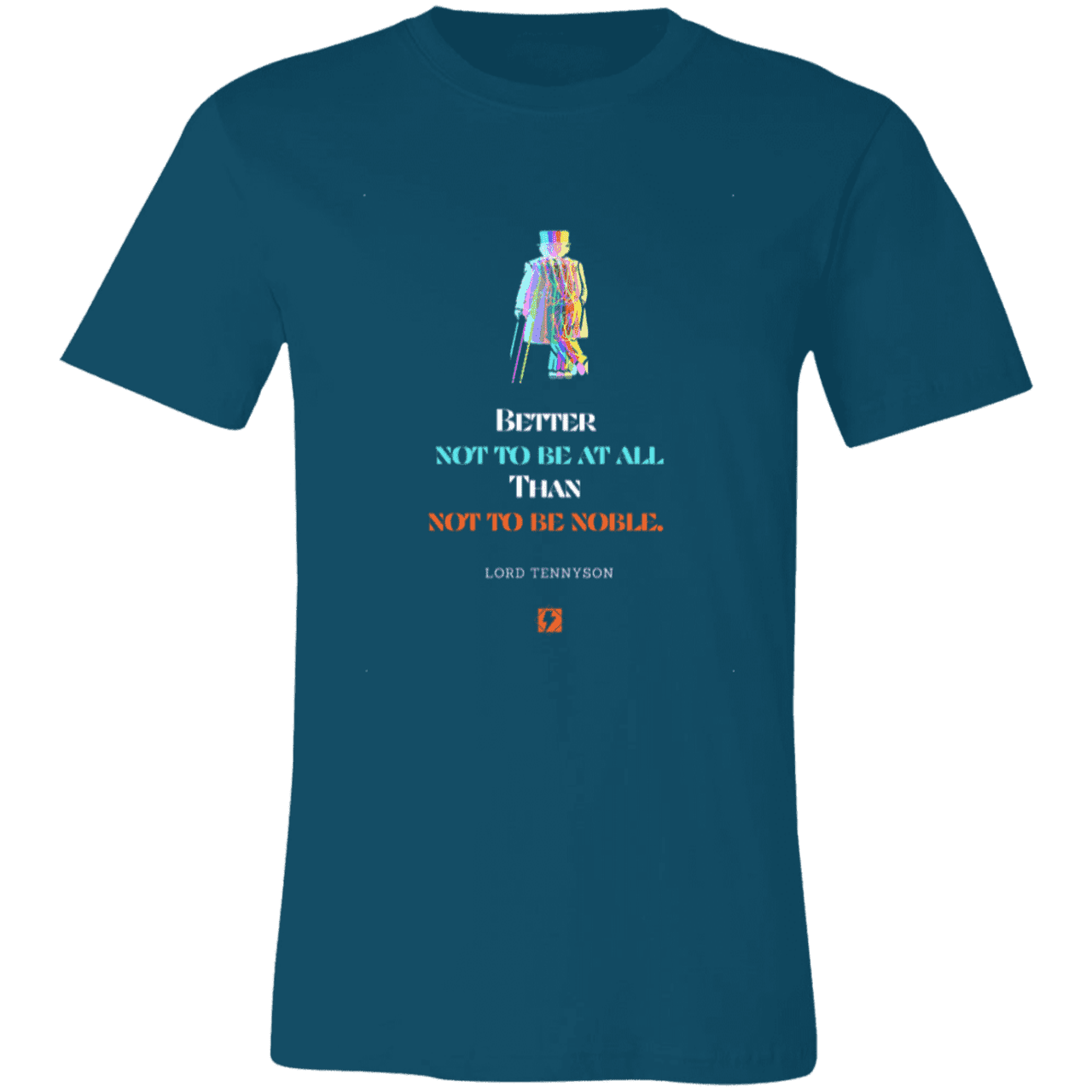 Men's T-Shirt Jersey Short-Sleeve 3001C with inspiring Tennyson quote: LT102 - Being noble is what counts - Color: Deep Teal