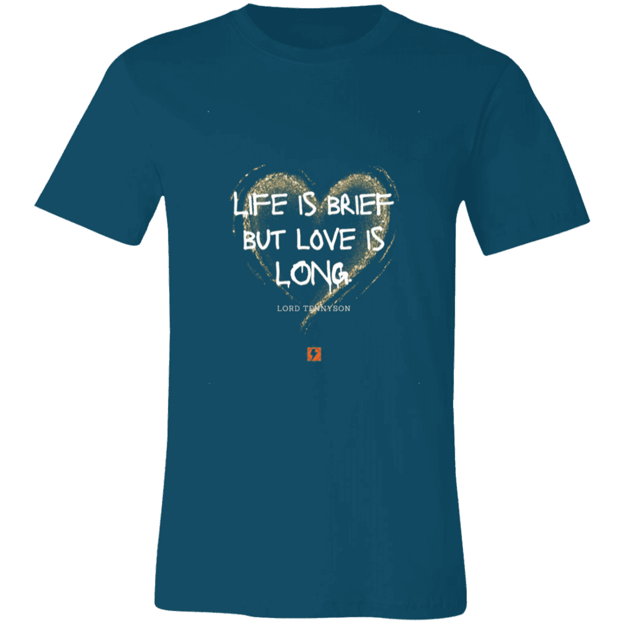 Men's T-Shirt Jersey Short-Sleeve 3001C with inspiring Tennyson quote: LT108 - Life vs Love - Color: Deep Teal