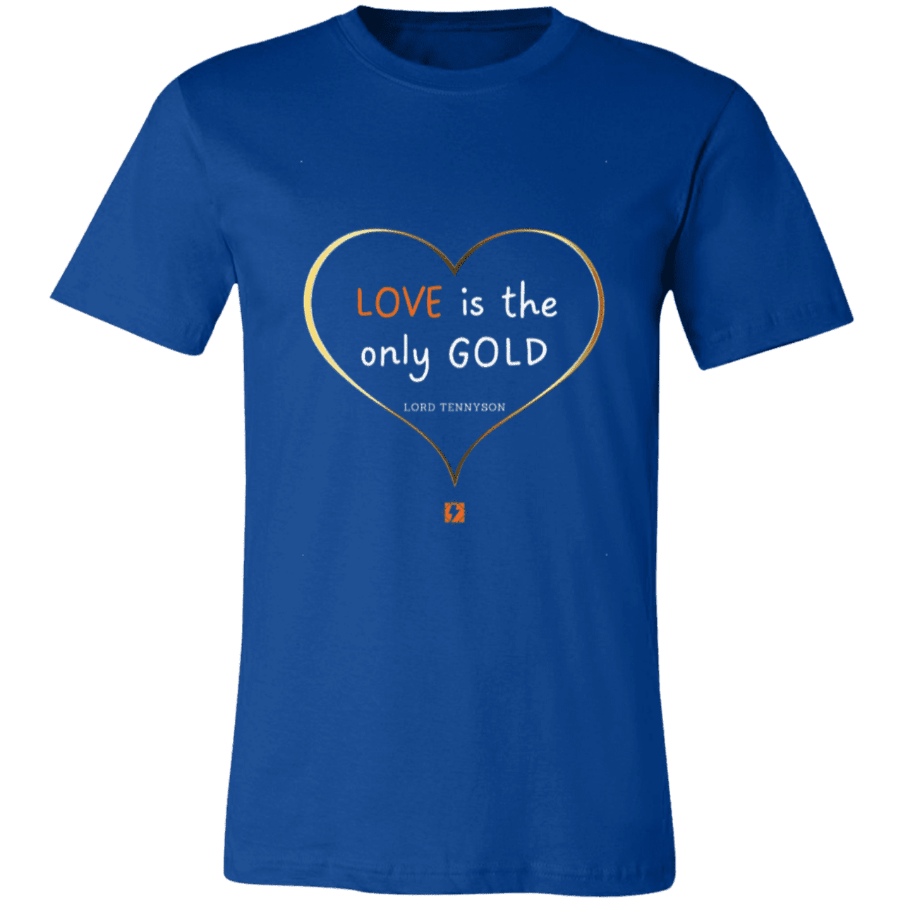 Men's T-Shirt Jersey Short-Sleeve 3001C with inspiring Tennyson quote: LT109 - Love is Gold - Color: True Royal