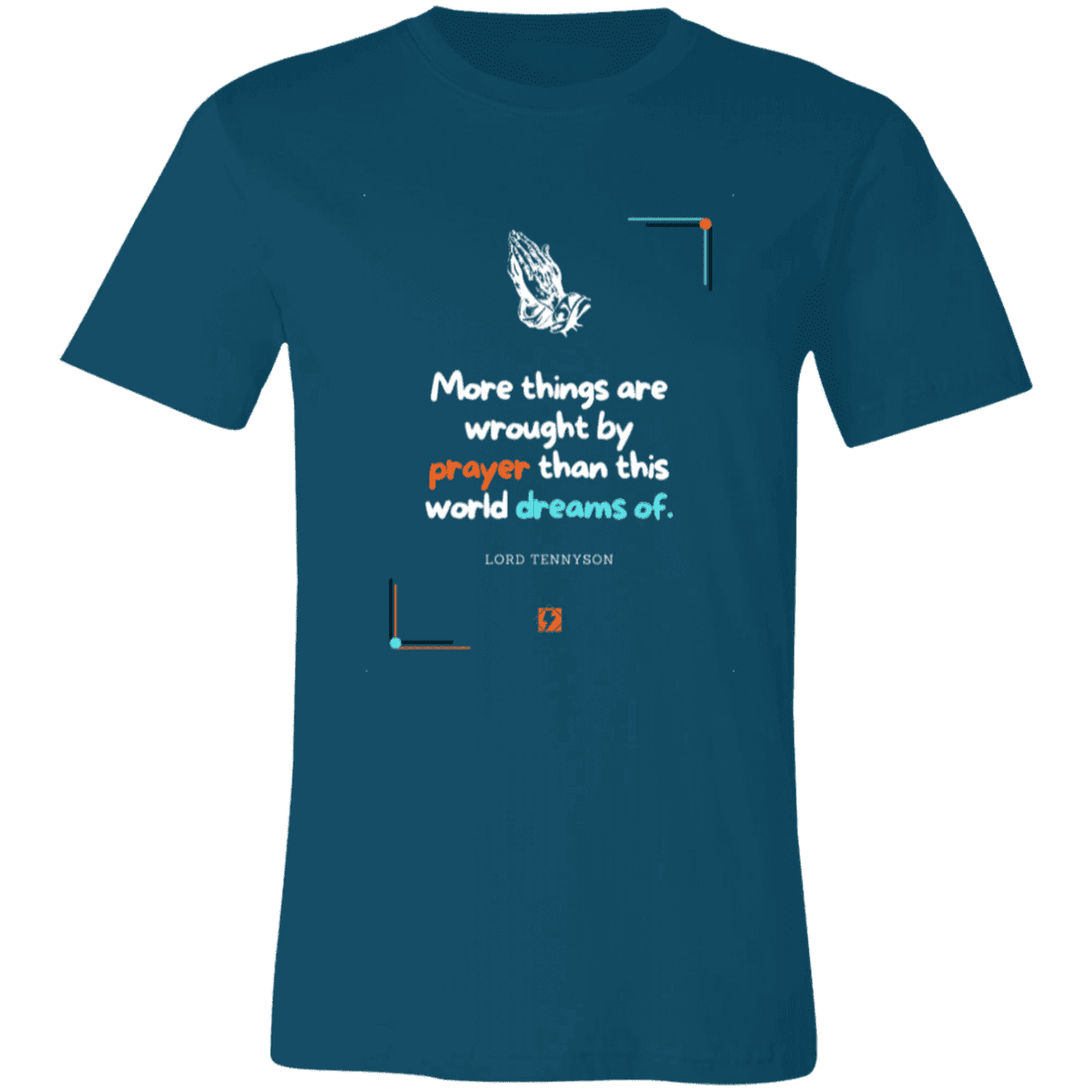 Men's T-Shirt Jersey Short-Sleeve 3001C with inspiring Tennyson quote: LT111 - Prayer accomplishes things not dreams - Color: Deep Teal