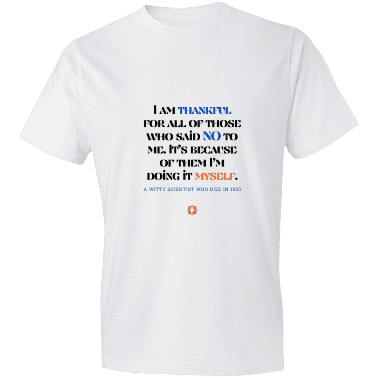 Men's T-Shirt Lightweight 980 with inspiring Einstein quote: E102 - I am thankful for all of those who said NO to me - Color: White