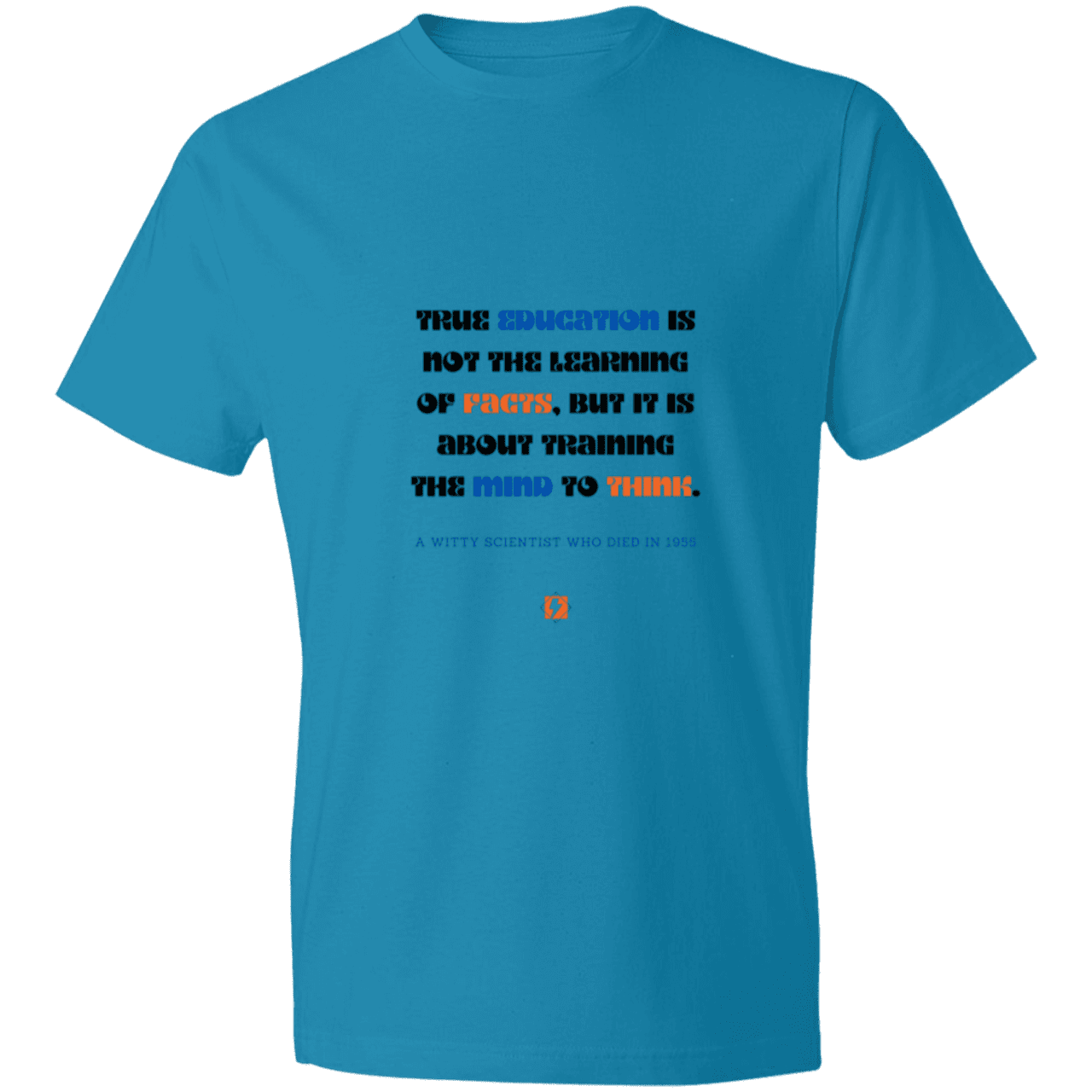 Men's T-Shirt Lightweight 980 with inspiring Einstein quote: E107 - True education is about learning to think - Color: Caribbean Blue