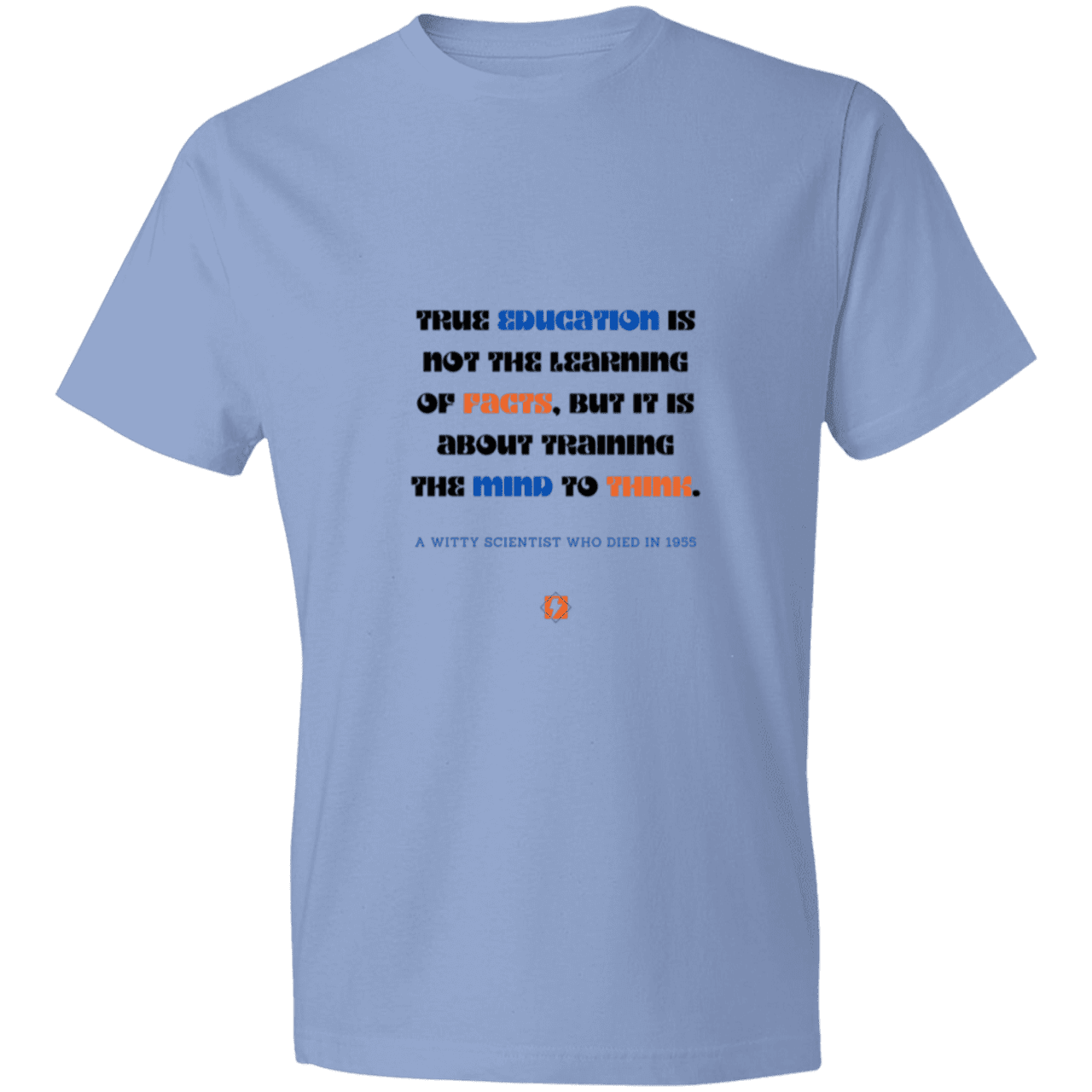 Men's T-Shirt Lightweight 980 with inspiring Einstein quote: E107 - True education is about learning to think - Color: Light Blue