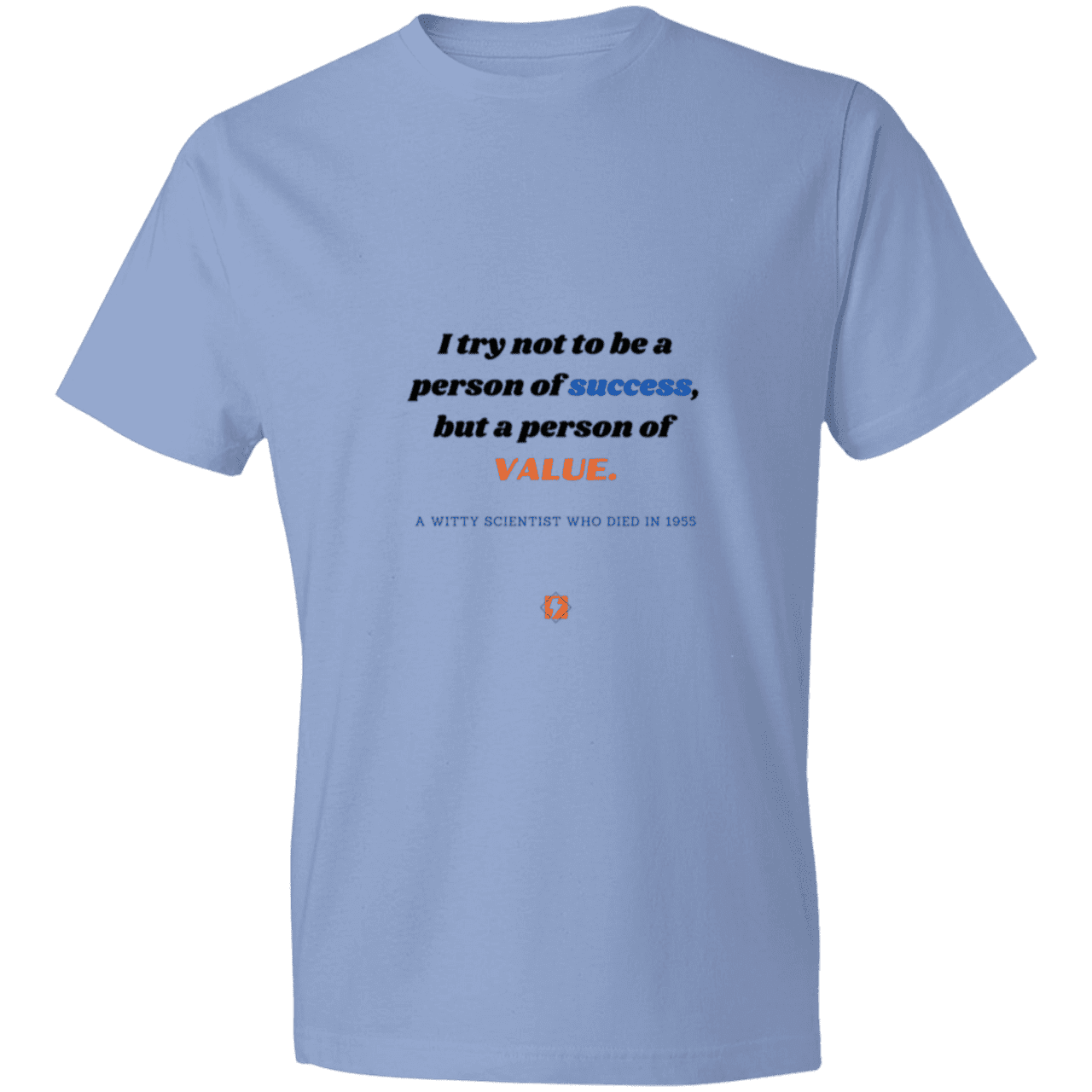 Men's T-Shirt Lightweight 980 with inspiring Einstein quote: E109 - Strive to be a person of value, not success - Color: Light Blue