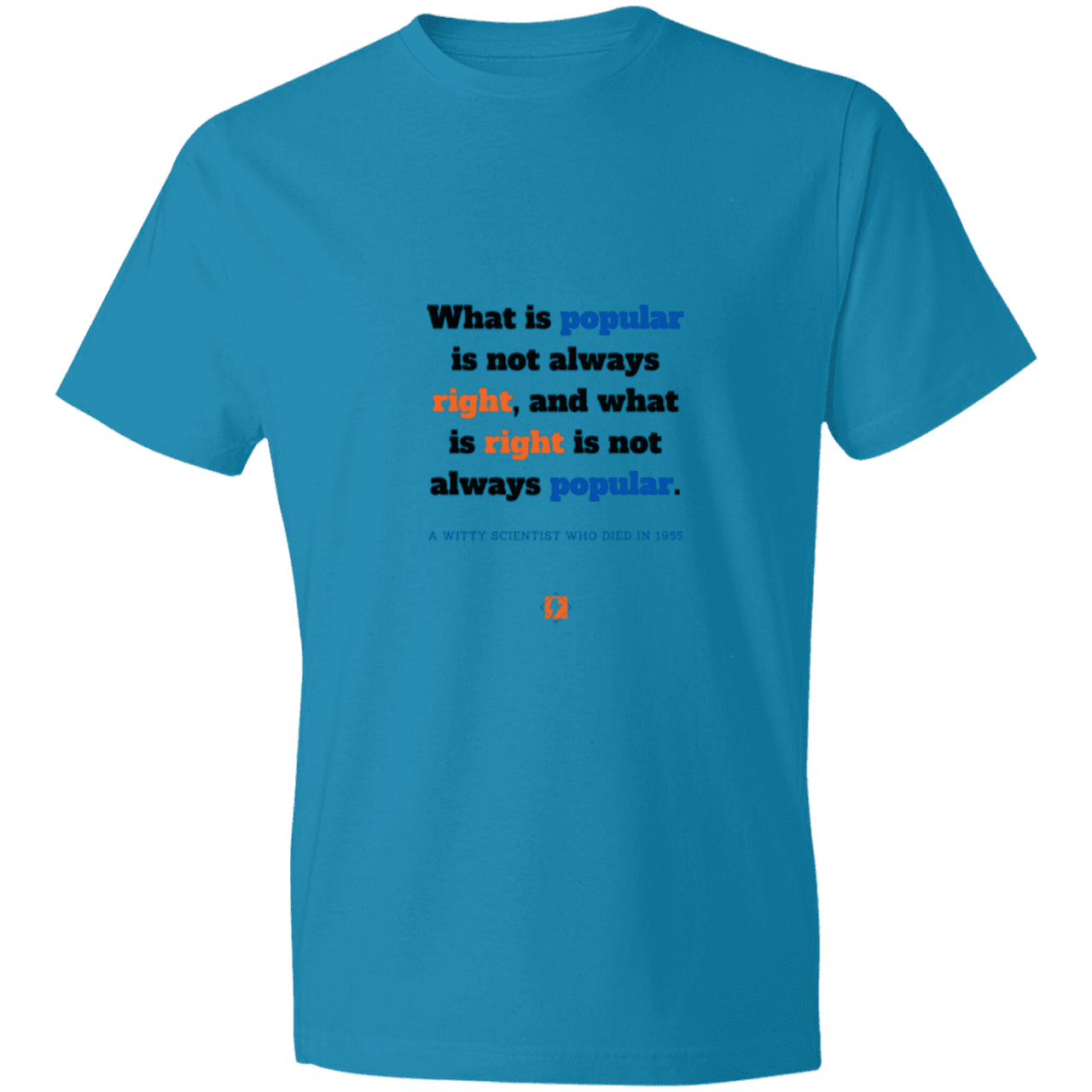 Men's T-Shirt Lightweight 980 with inspiring Einstein quote: E114 - Popular and right are two different things - Color: Caribbean Blue