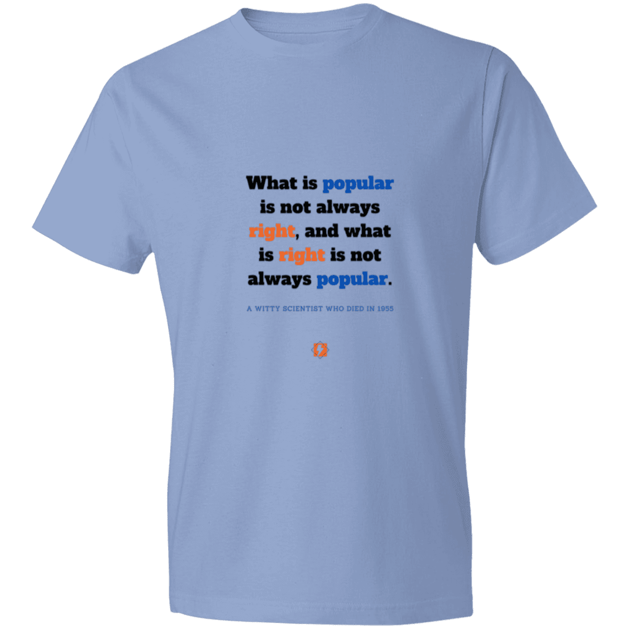 Men's T-Shirt Lightweight 980 with inspiring Einstein quote: E114 - Popular and right are two different things - Color: Light Blue