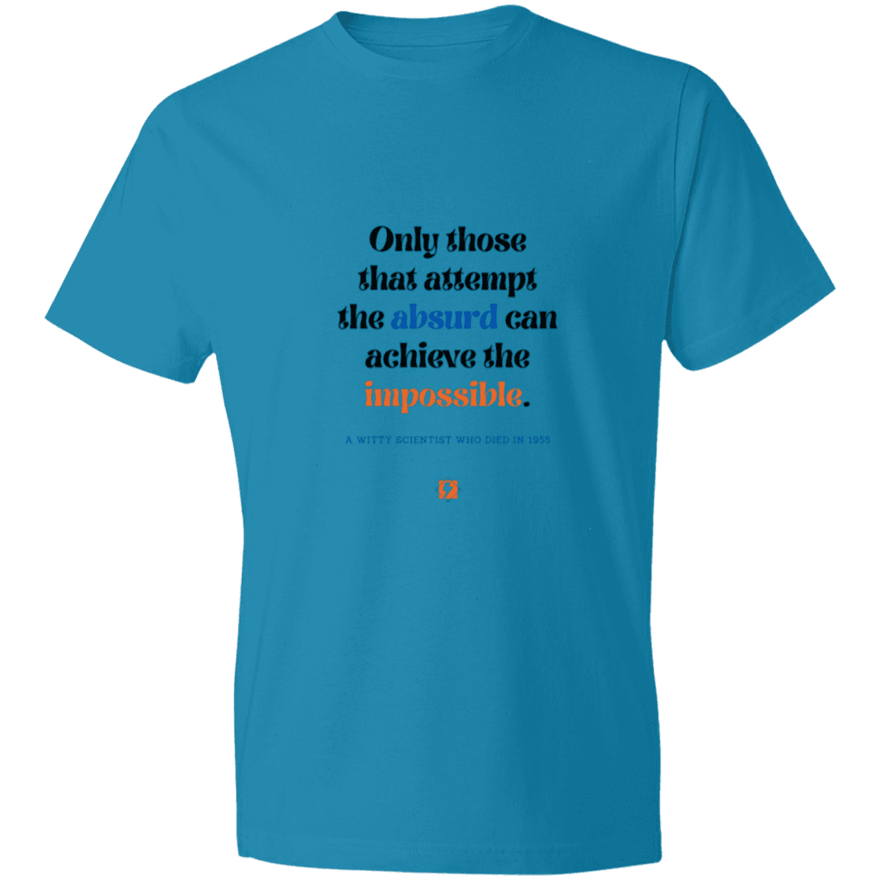 Men's T-Shirt Lightweight 980 with inspiring Einstein quote: E116 - Attempt the absurd to achieve the impossible - Color: Caribbean Blue