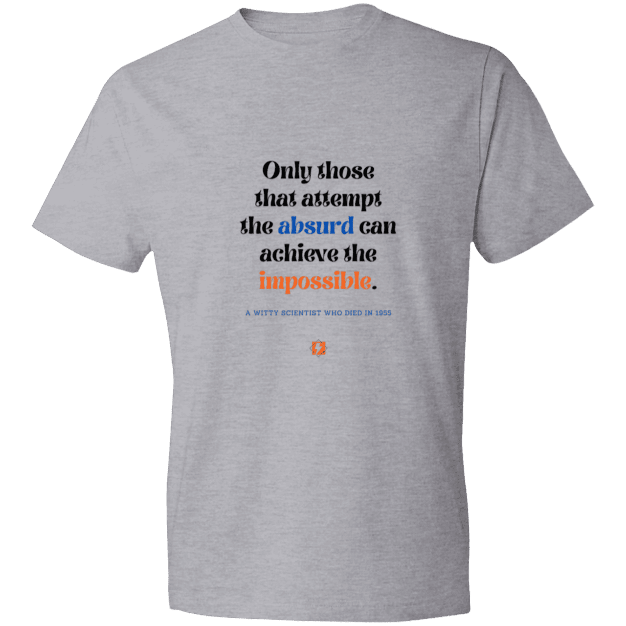 Men's T-Shirt Lightweight 980 with inspiring Einstein quote: E116 - Attempt the absurd to achieve the impossible - Color: Heather Grey