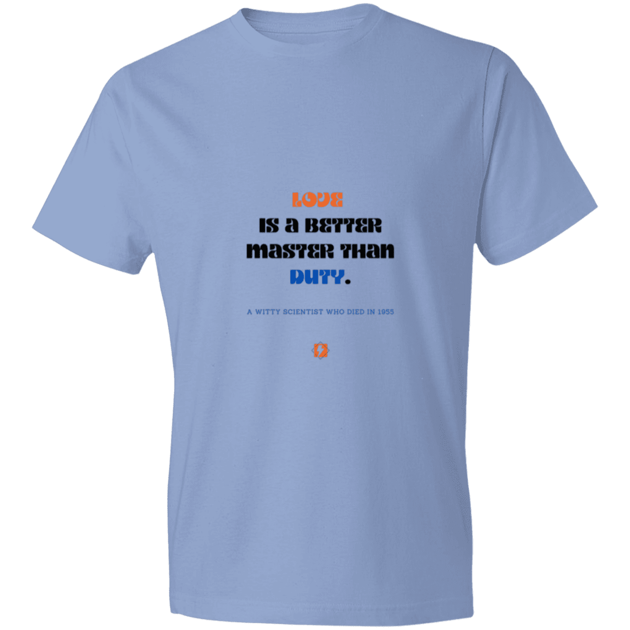 Men's T-Shirt Lightweight 980 with inspiring Einstein quote: E126 - Love is a better master than duty - Color: Light Blue