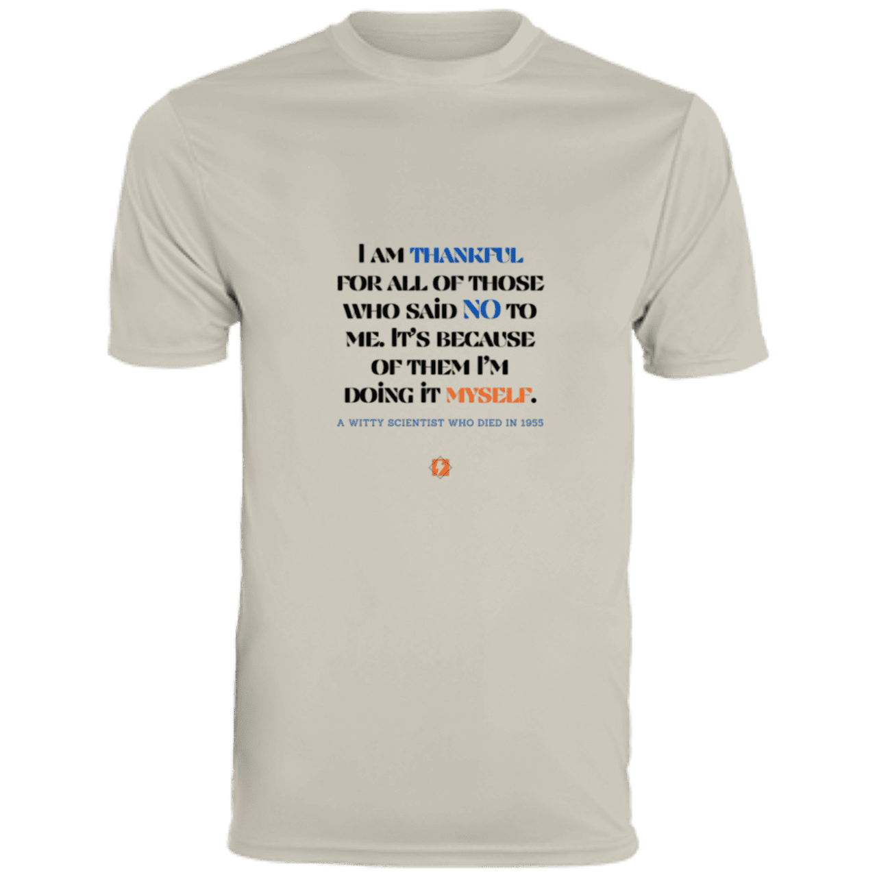 Men's T-Shirt Moisture-Wicking Tee 790 with inspiring Einstein quote: E102 - I am thankful for all of those who said NO to me - Color: Silver Grey