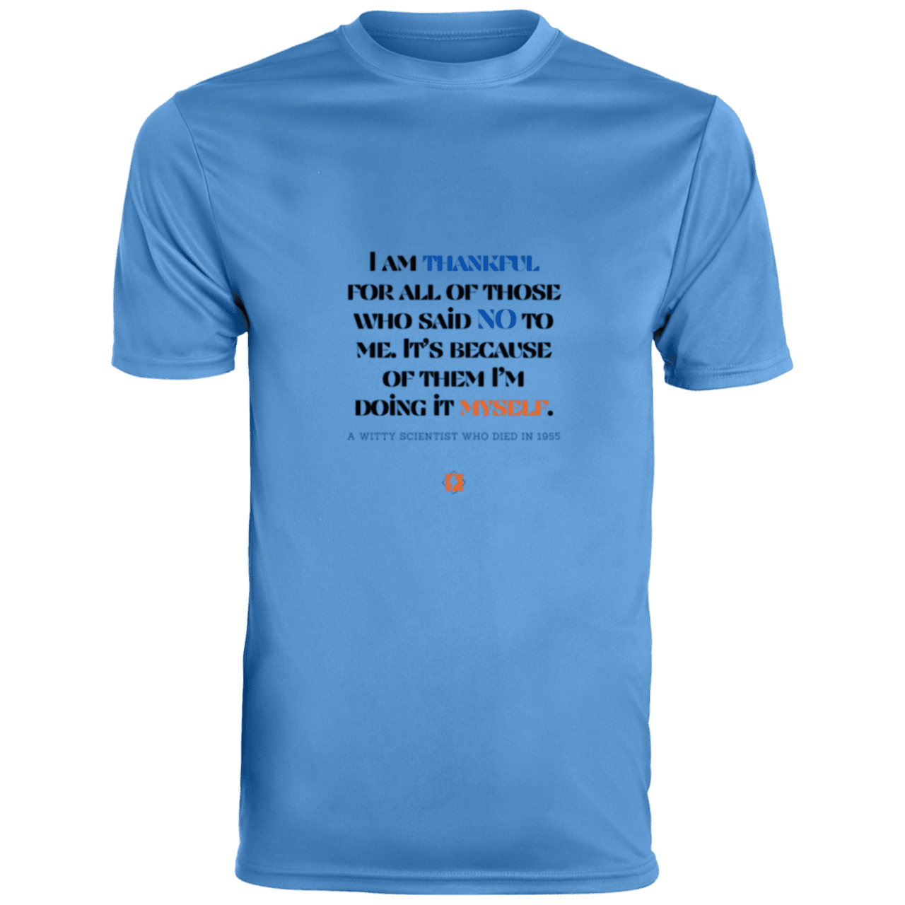 Men's T-Shirt Moisture-Wicking Tee 790 with inspiring Einstein quote: E102 - I am thankful for all of those who said NO to me - Color: Columbia Blue